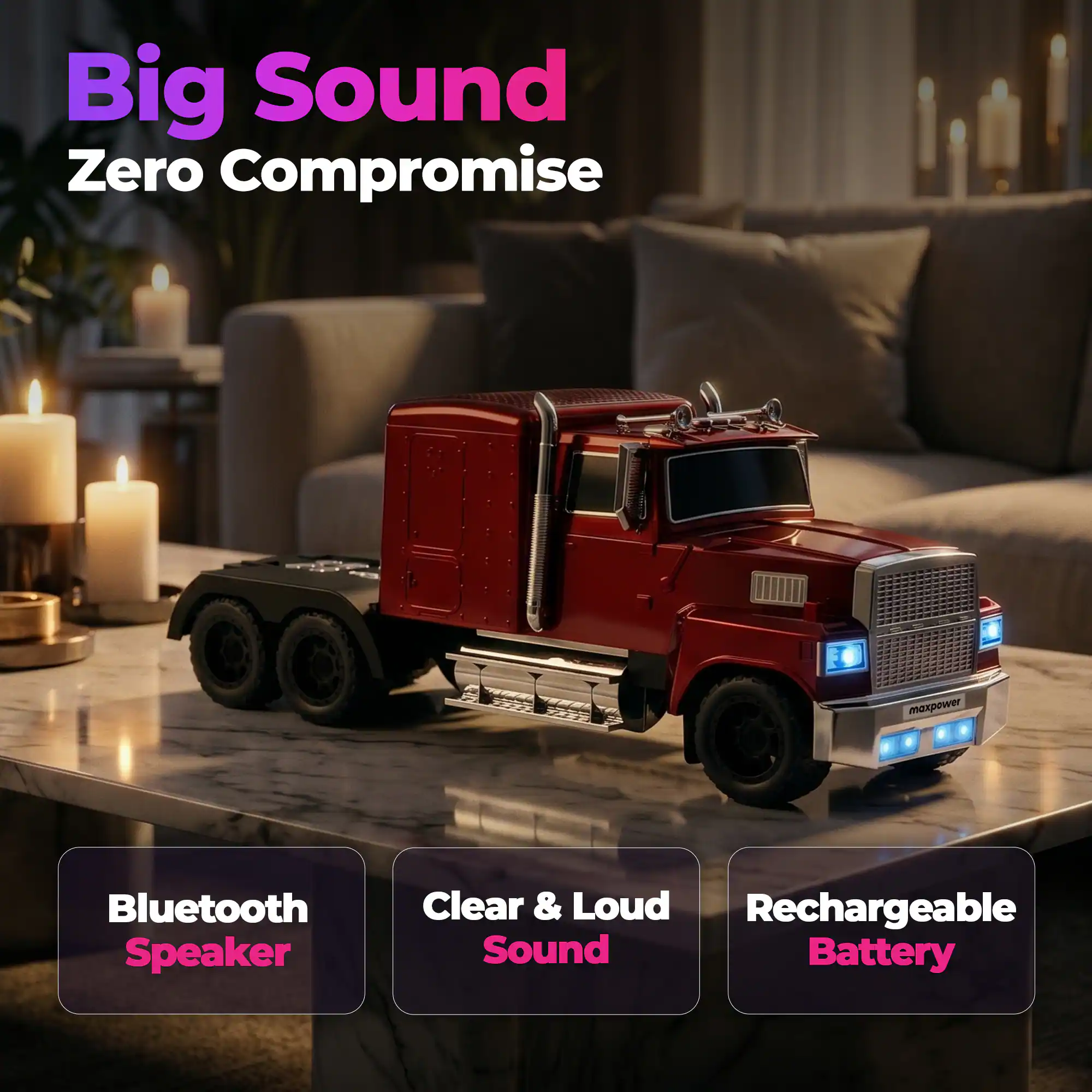 Big Sound Zero Compromise  
maxpower Bluetooth Speaker  
Clear & Loud Rechargeable Battery