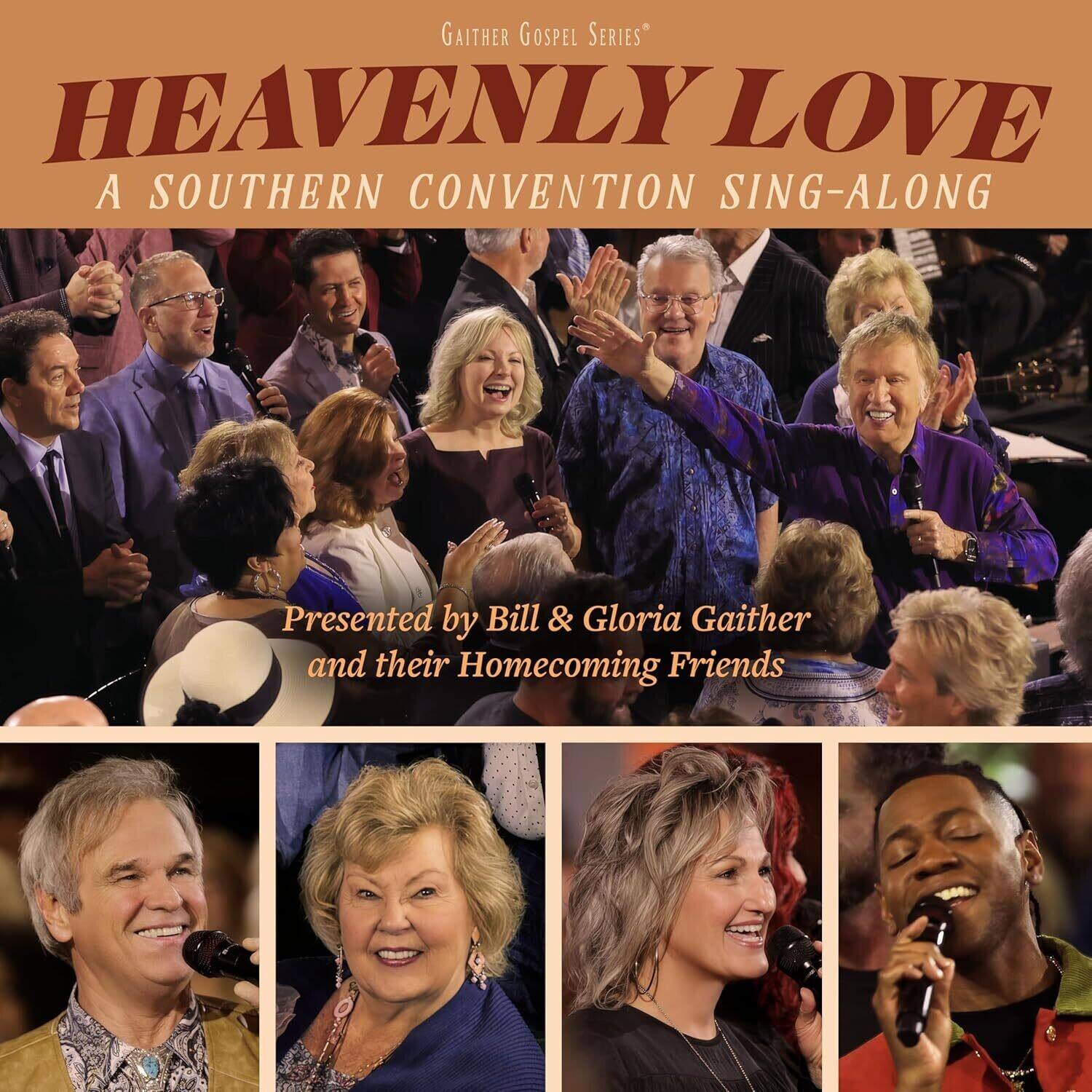 Gaiter Gospel Series  
Heavenly Love  
A Southern Convention Sing-Along  
Presented by Bill & Gloria Gaither and their Homecoming Friends