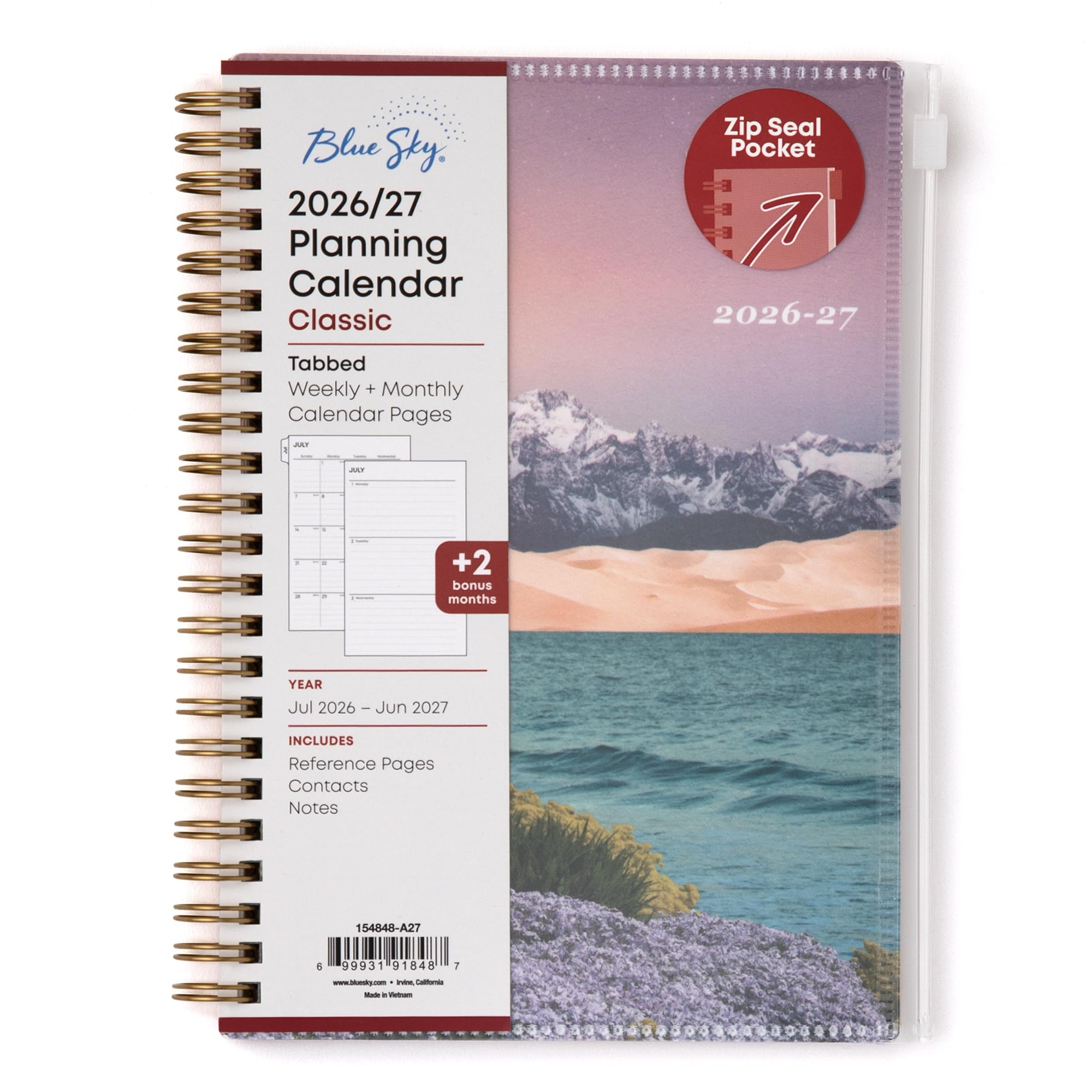 Blue Sky. 2026/27 Planning Calendar Classic  
Zip Seal Pocket 2026-27  
Tabbed Weekly + Monthly Calendar Pages  
JULY  
+2 bonus months  
YEAR Jul 2026 - Jun 2027  
INCLUDES Reference Pages Contacts Notes  
154848-A27  
8 99931 91848  
1  
www.bluesky.com - Irvine, California Made in Vietnam