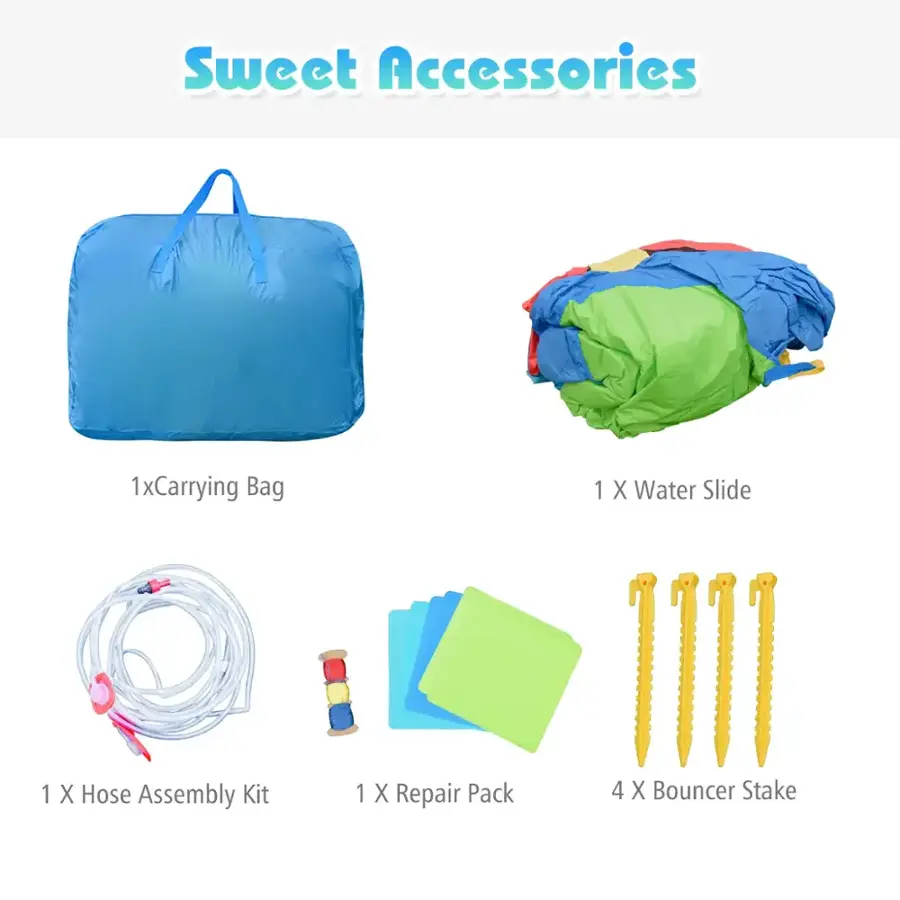 Sweet Accessories:
1. Carrying Bag
1. Water Slide
1. Hose Assembly Kit
1. Repair Pack
4. Bouncer Stake