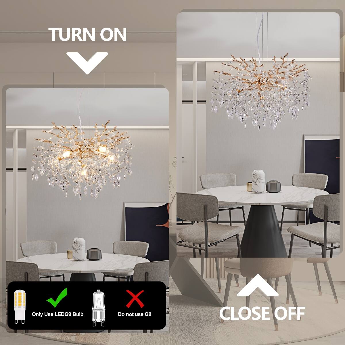 TURN ON  
Only Use LEDG9 Bulb  
Do not use G9  
CLOSE OFF