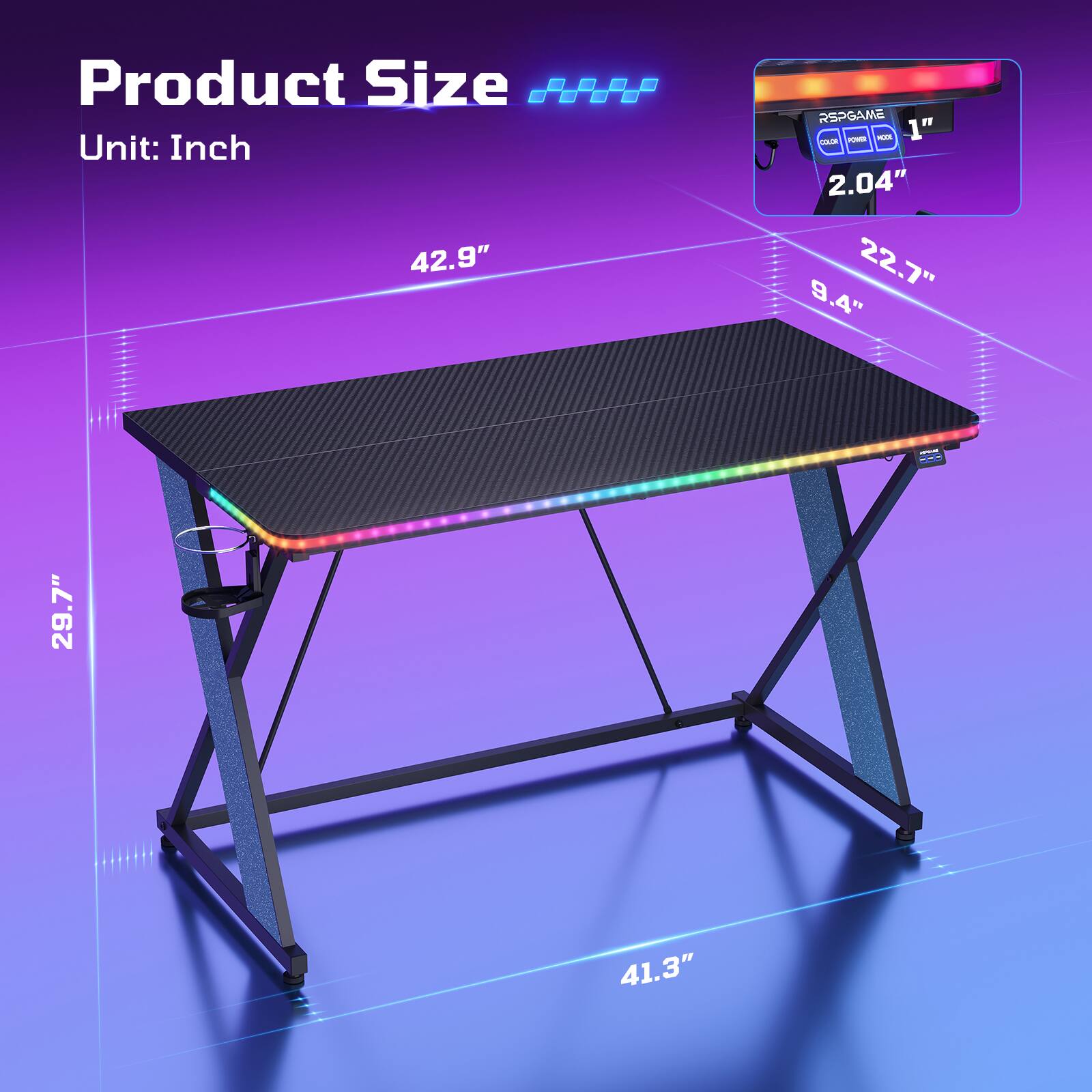 Product Size  
Unit: Inch  
42.9"  
1"  
2.04"  
22.7"  
9.4"  
29.7"  
41.3"