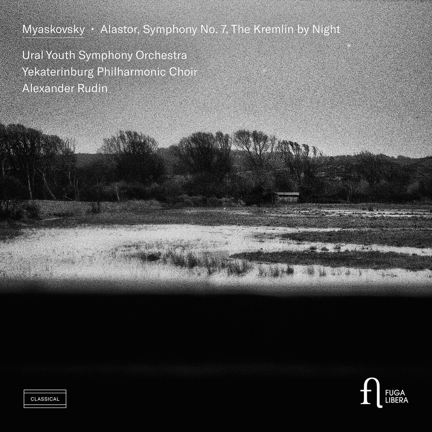 Myaskovsky - Alastor, Symphony No. 7, The Kremlin by Night  
Ural Youth Symphony Orchestra  
Yekaterinburg Philharmonic Choir  
Alexander Rudin  

CLASSICAL  

FUGA LIBERA