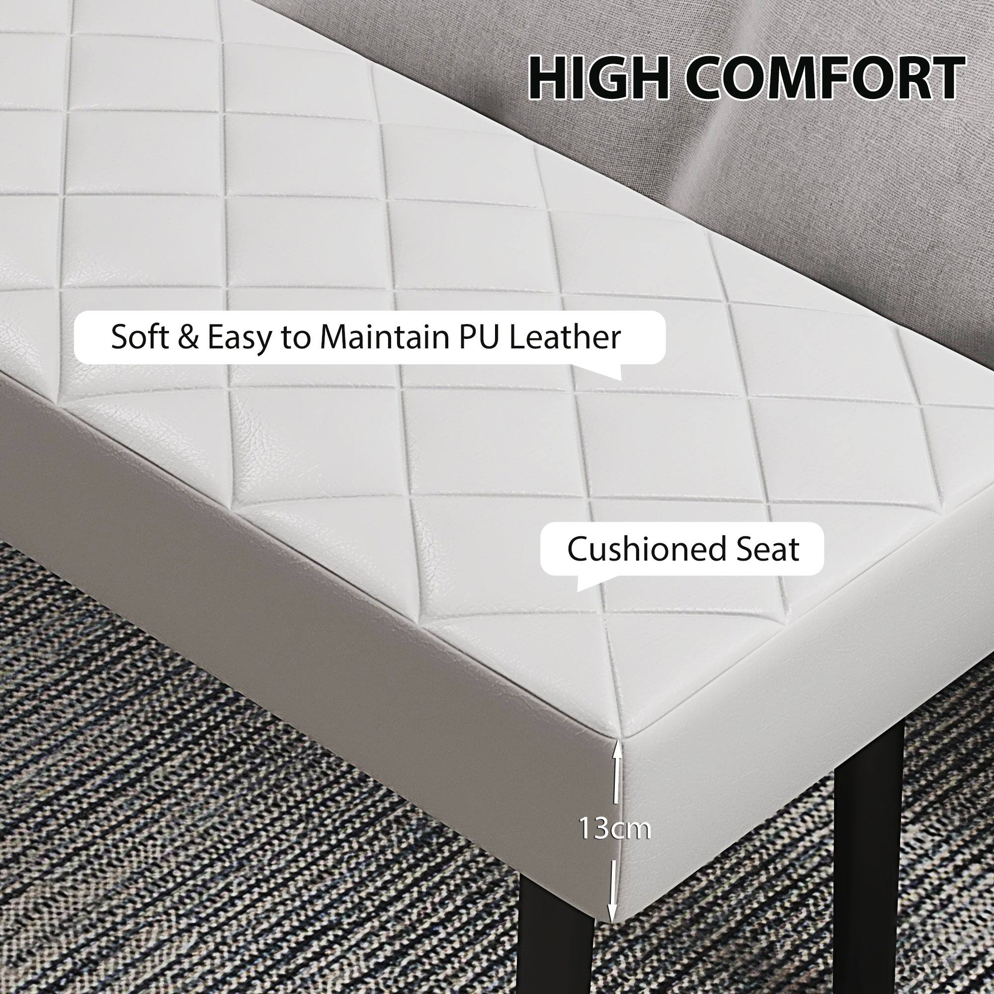 HIGH COMFORT

Soft & Easy to Maintain PU Leather

Cushioned Seat

13cm
