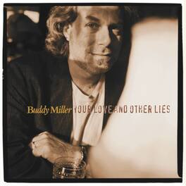 Buddy Miller - Your Love & Other Lies - VINYL LP