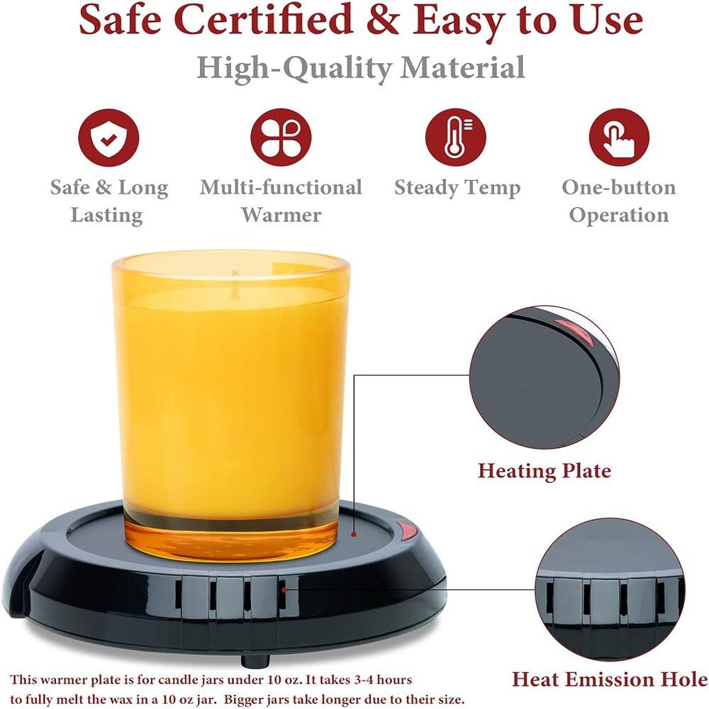 Safe Certified & Easy to Use  
High-Quality Material  

- Safe & Long Lasting  
- Multi-functional Warmer  
- Steady Temp  
- One-button Operation  

This warmer plate is for candle jars under 10 oz. It takes 3-4 hours to fully melt the wax in a 10 oz jar. Bigger jars take longer due to their size.  

- Heating Plate  
- Heat Emission Hole