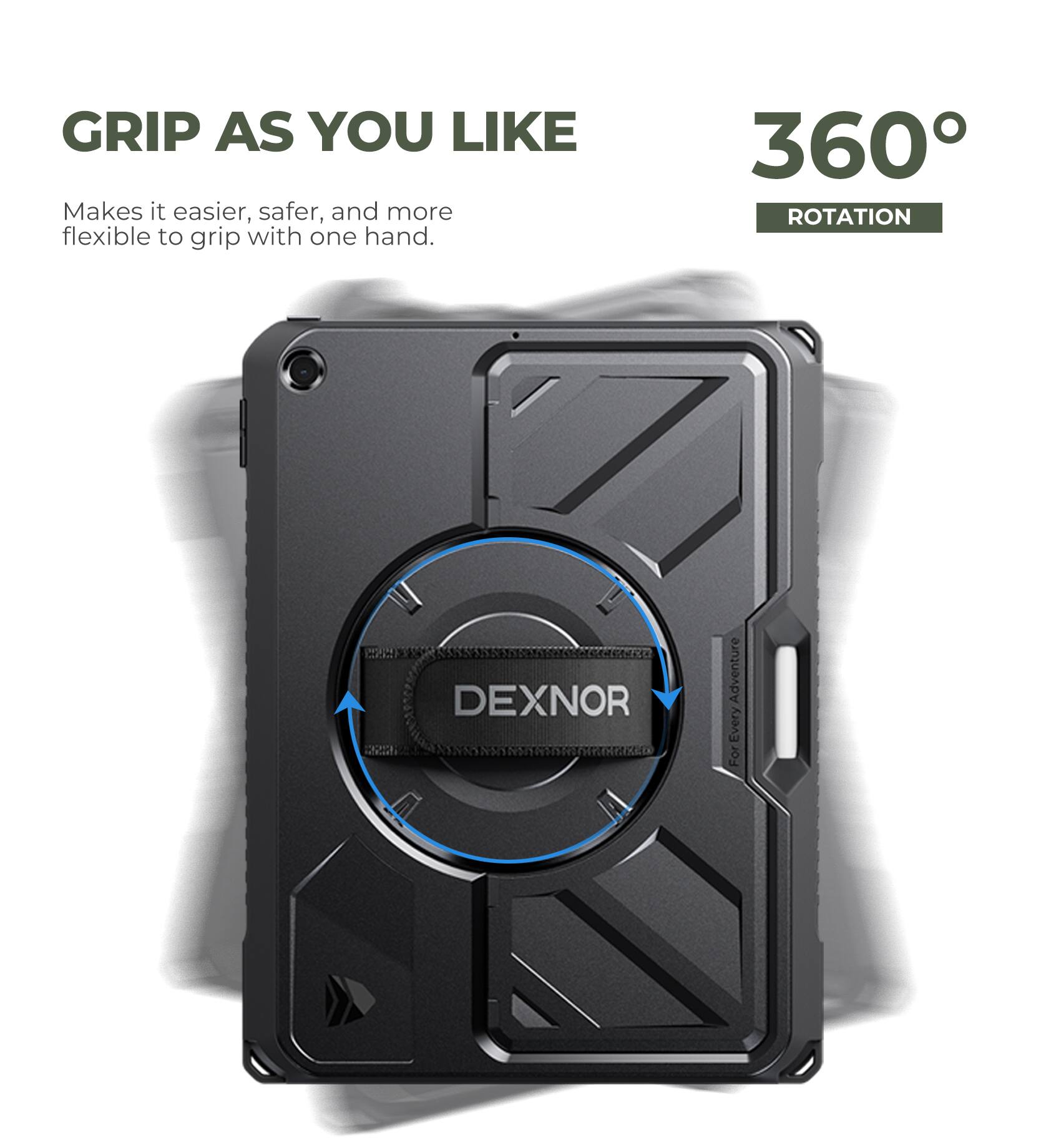 GRIP AS YOU LIKE  
Makes it easier, safer, and more flexible to grip with one hand.

360° ROTATION

DEXNOR  
For Every Adventure