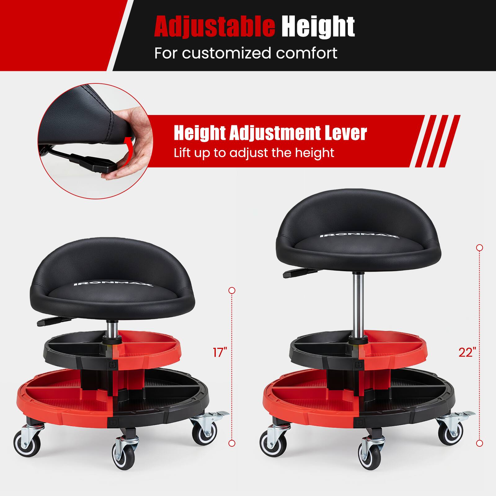 Adjustable Height For customized comfort  
Height Adjustment Lever  
Lift up to adjust the height  
OREA INORNA  
17" 22"