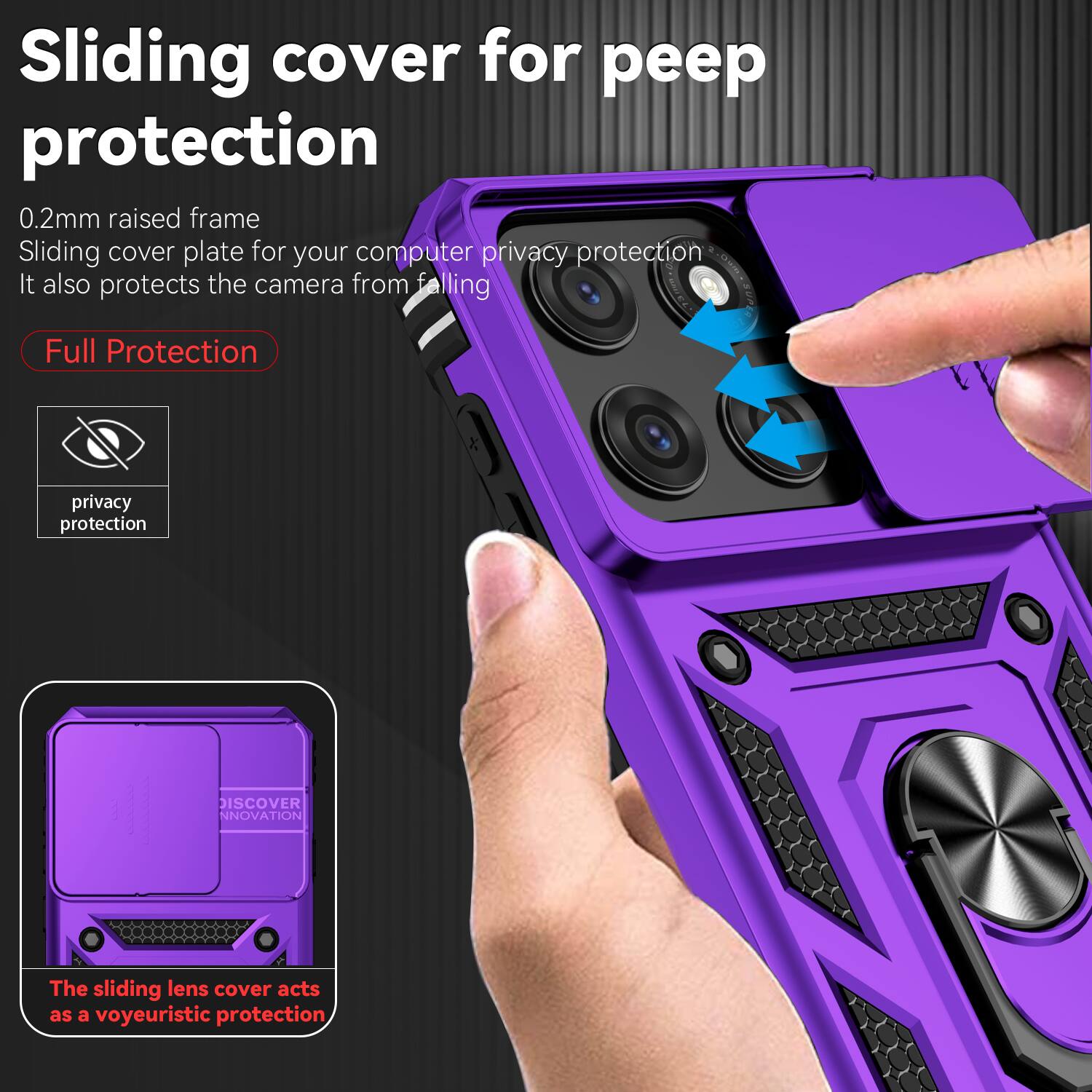 Sliding cover for peep protection  
0.2mm raised frame  
Sliding cover plate for your computer privacy protection  
It also protects the camera from falling  

Full Protection  

privacy protection  

DISCOVER INNOVATION  

The sliding lens cover acts as a voyeuristic protection