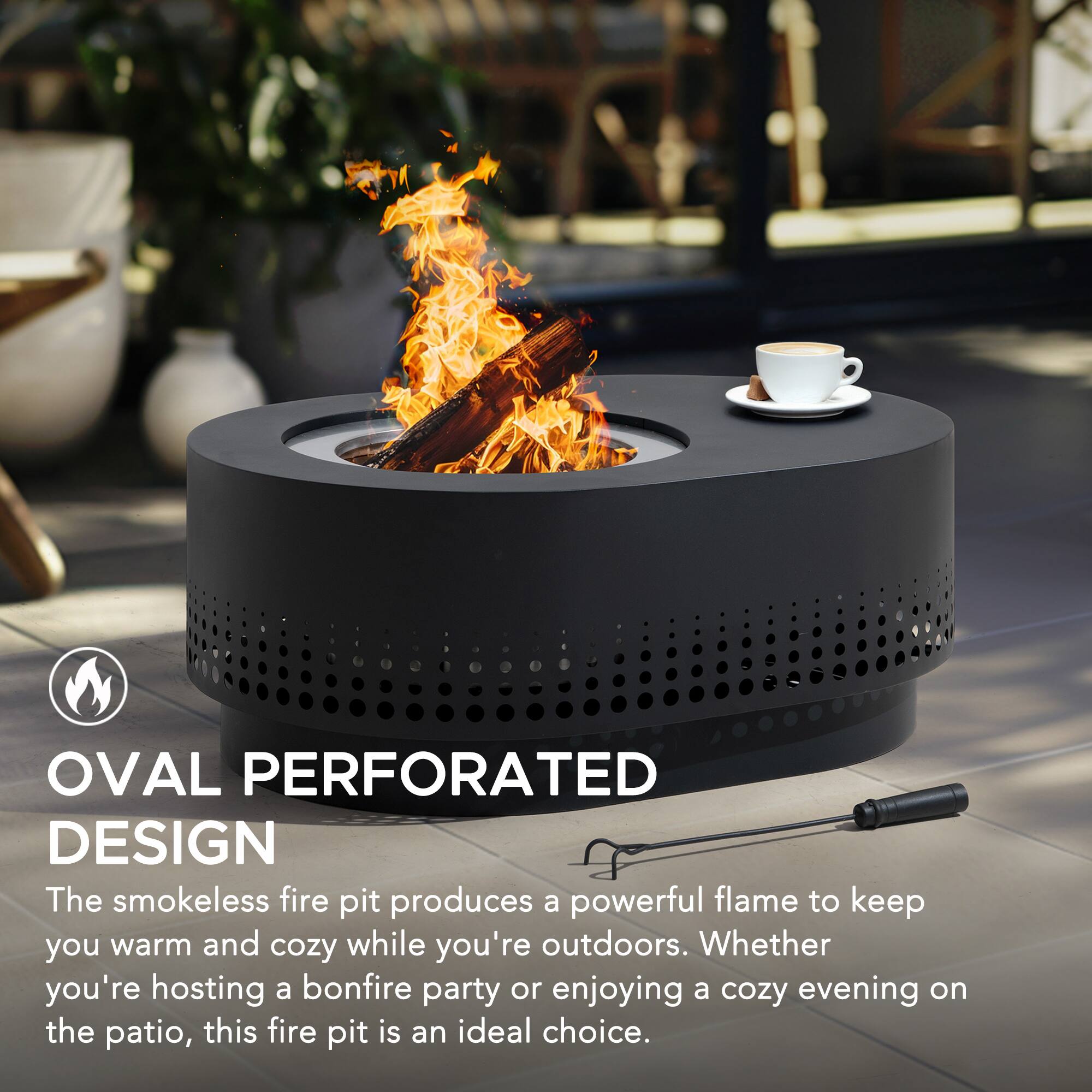 OVAL PERFORATED DESIGN

The smokeless fire pit produces a powerful flame to keep you warm and cozy while you're outdoors. Whether you're hosting a bonfire party or enjoying a cozy evening on the patio, this fire pit is an ideal choice.