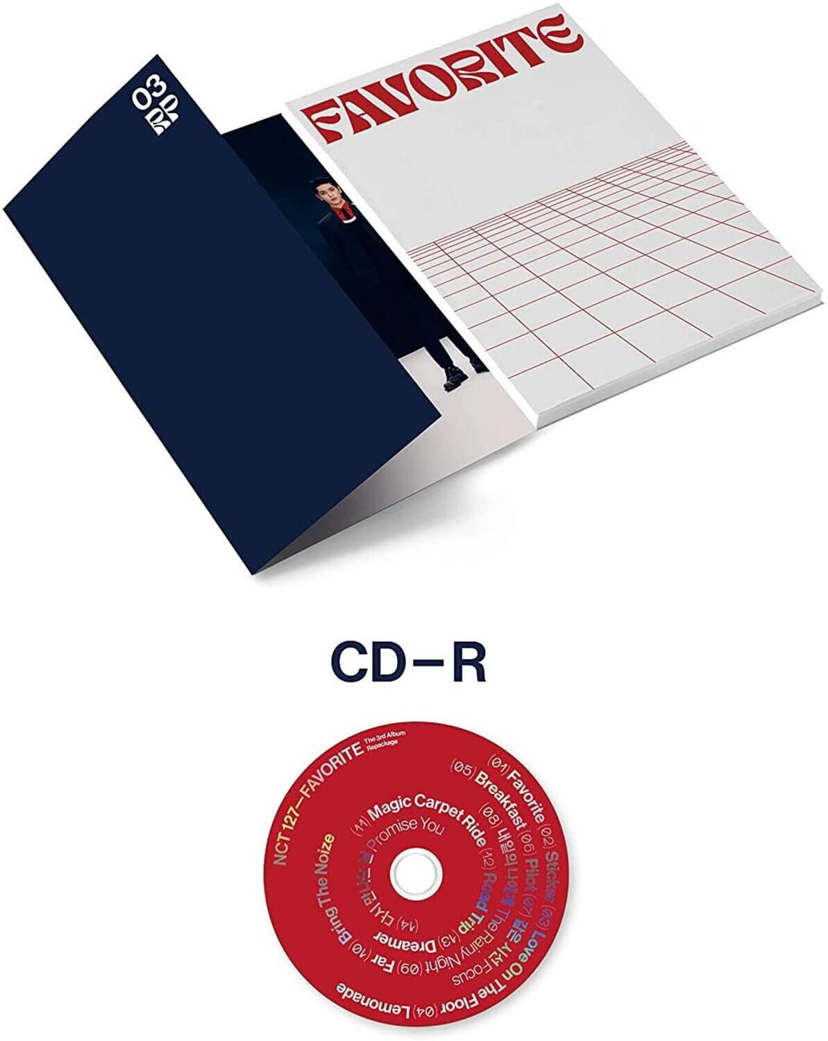 03 RP FAVORITE CD-R 3ml Altum The Sepackage (05) Favorite (01) Breakfast (08) Favorite NCT (06) Noize 3 (12) Pilot Sticker The Road (07) Bring (14) Trip The (03) Dreamer (13) Rainy O) Far Night Love (60) Focus On Lemonade The (04) Floor

NCT 127 - FAVORITE  
The Third Album Repackage

01) Favorite  
02) Noize  
03) Dreamer  
04) Floor  
05) Breakfast  
06) Favorite  
07) Bring  
08) Magic Carpet You Ride  
09) Pilot Sticker The Road  
10) Trip The  
11) Rainy O) Far Night Love  
12) Focus On Lemonade The  
13) The Third Album Repackage
