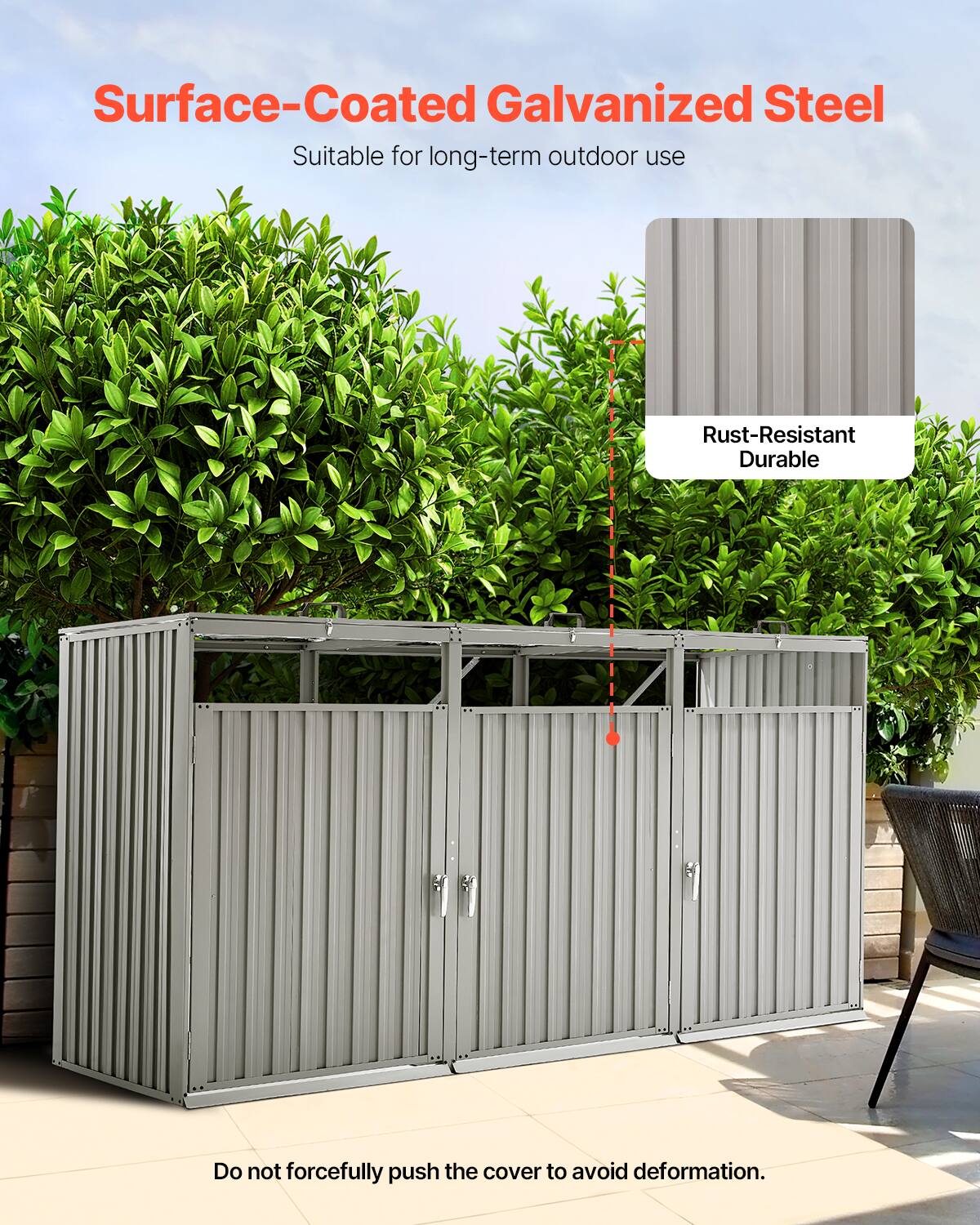 Surface-Coated Galvanized Steel  
Suitable for long-term outdoor use  

Rust-Resistant  
Durable  

Do not forcefully push the cover to avoid deformation.