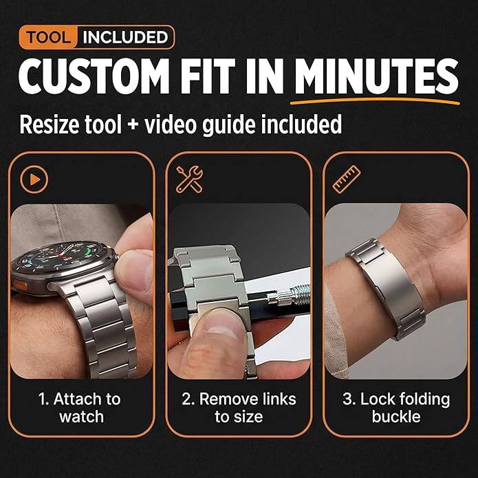 TOOL INCLUDED  
CUSTOM FIT IN MINUTES  
Resize tool + video guide included  

1. Attach to watch  
2. Remove links to size  
3. Lock folding buckle