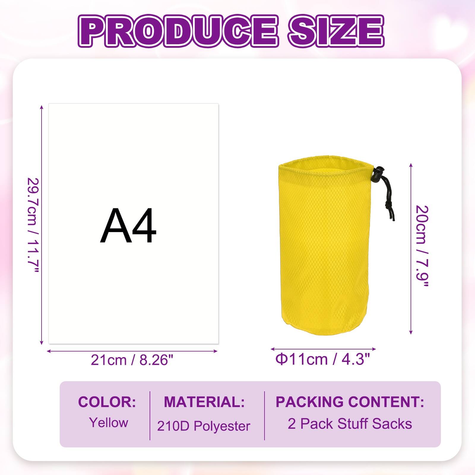PRODUCE SIZE

- 29.7cm / 11.7"
- 21cm / 8.26"
- 20cm / 7.9"
- 11cm / 4.3"

A4

COLOR: Yellow

MATERIAL: 210D Polyester

PACKING CONTENT: 2 Pack Stuff Sacks