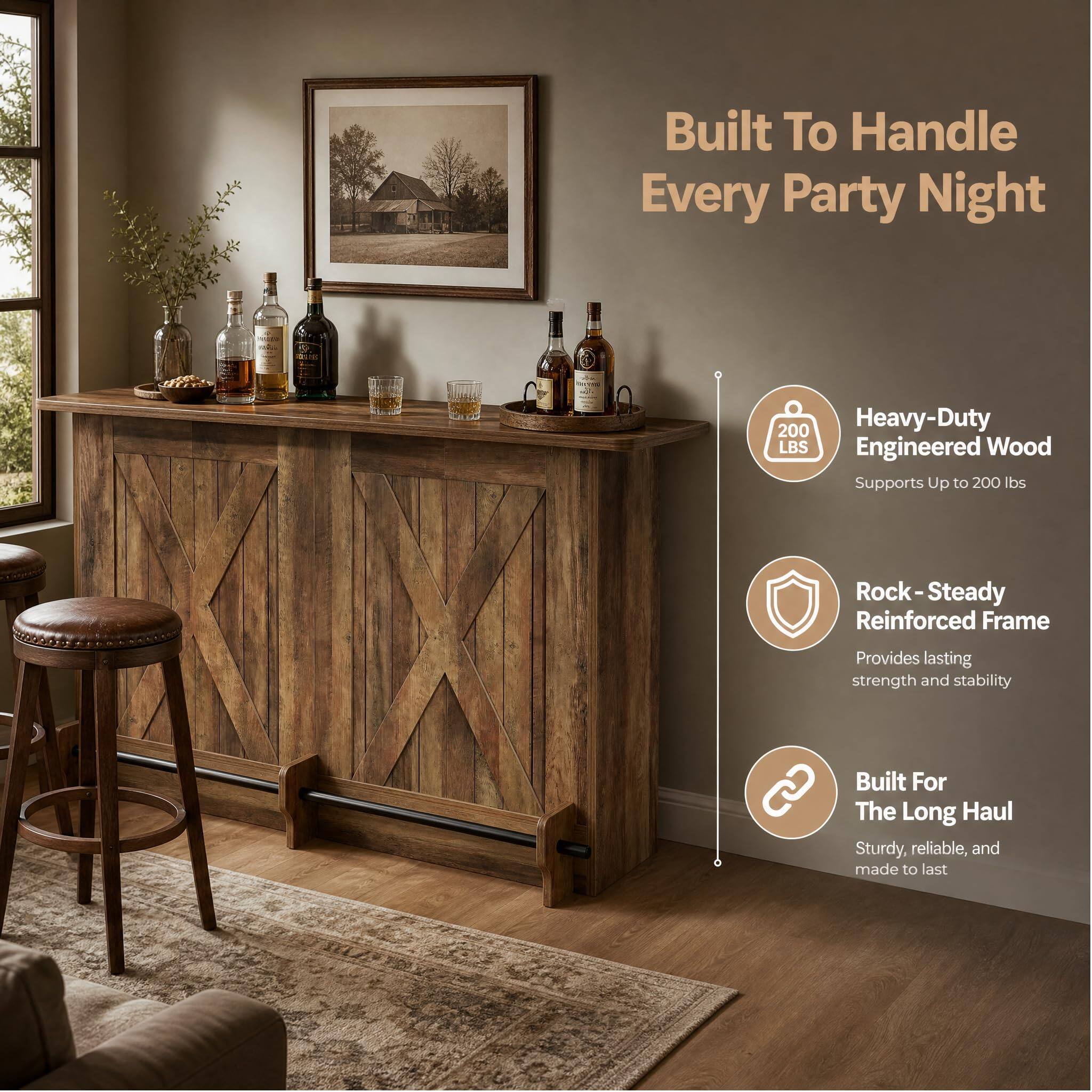 Built To Handle Every Party Night

200 Heavy-Duty LBS Engineered Wood Supports Up to 200 lbs
Rock-Steady Reinforced Frame Provides lasting strength and stability
Built For The Long Haul Sturdy, reliable, and made to last