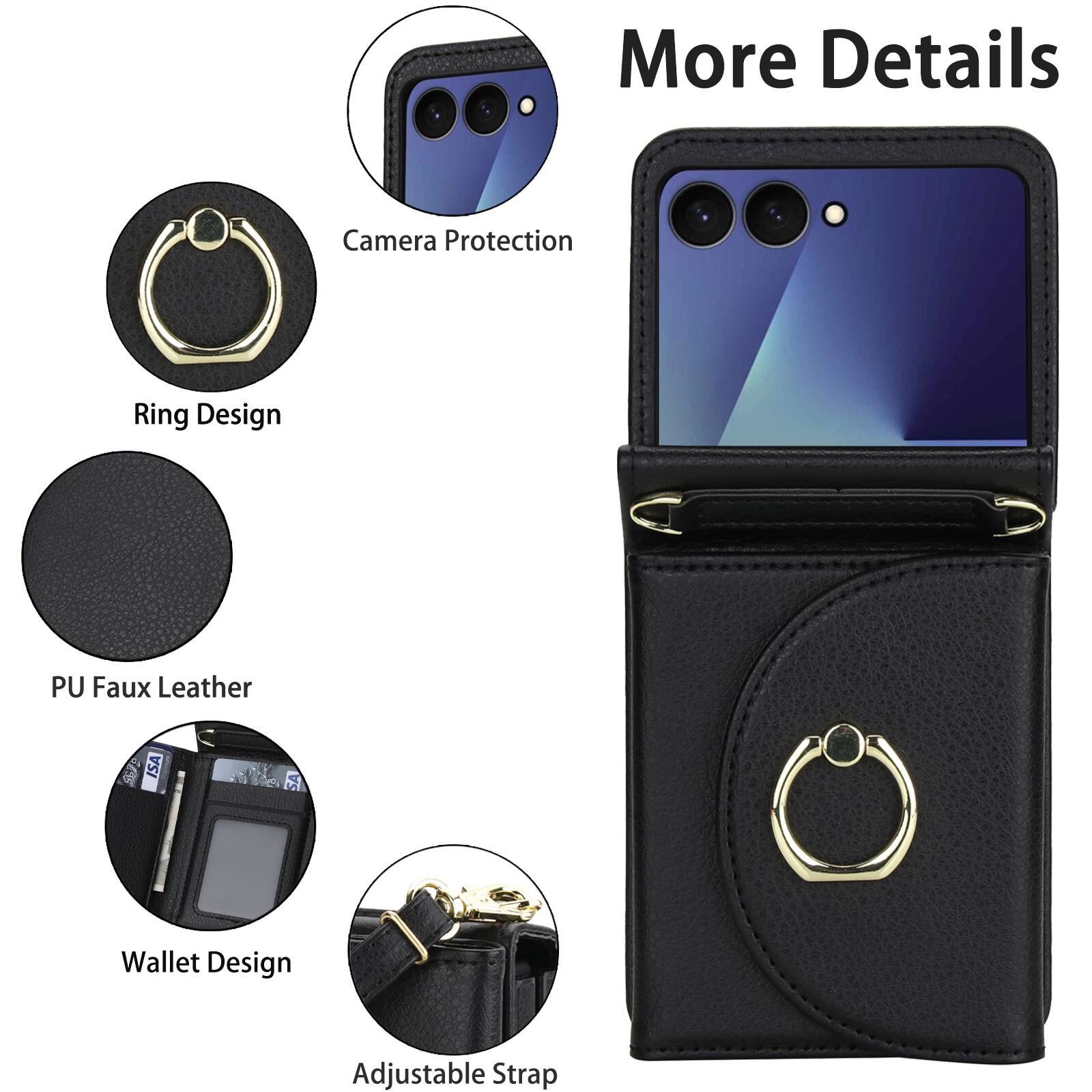 More Details  
Camera Protection  
Ring Design  
PU Faux Leather  
ISA Wallet Design  
Adjustable Strap