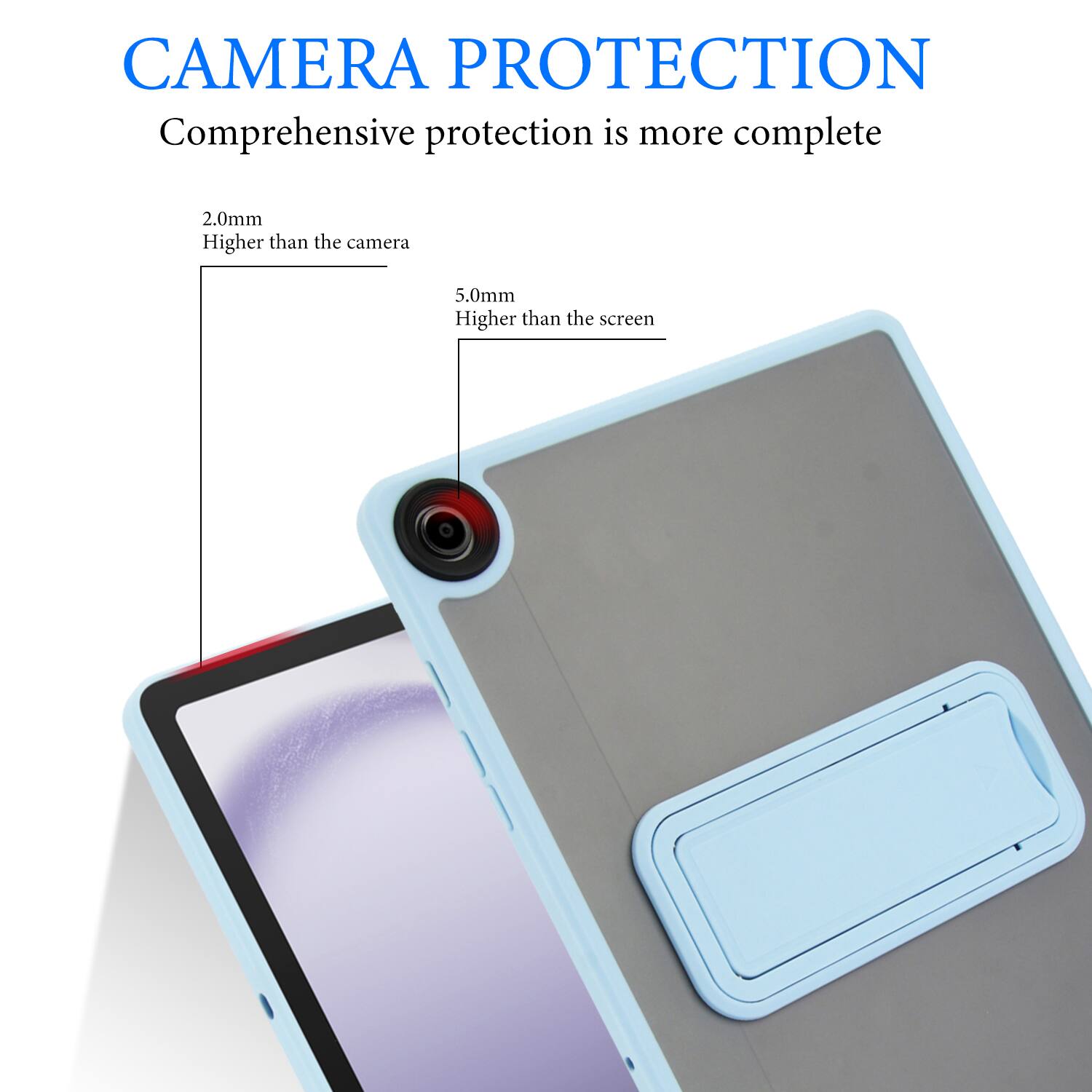 CAMERA PROTECTION  
Comprehensive protection is more complete  

2.0mm  
Higher than the camera  

5.0mm  
Higher than the screen