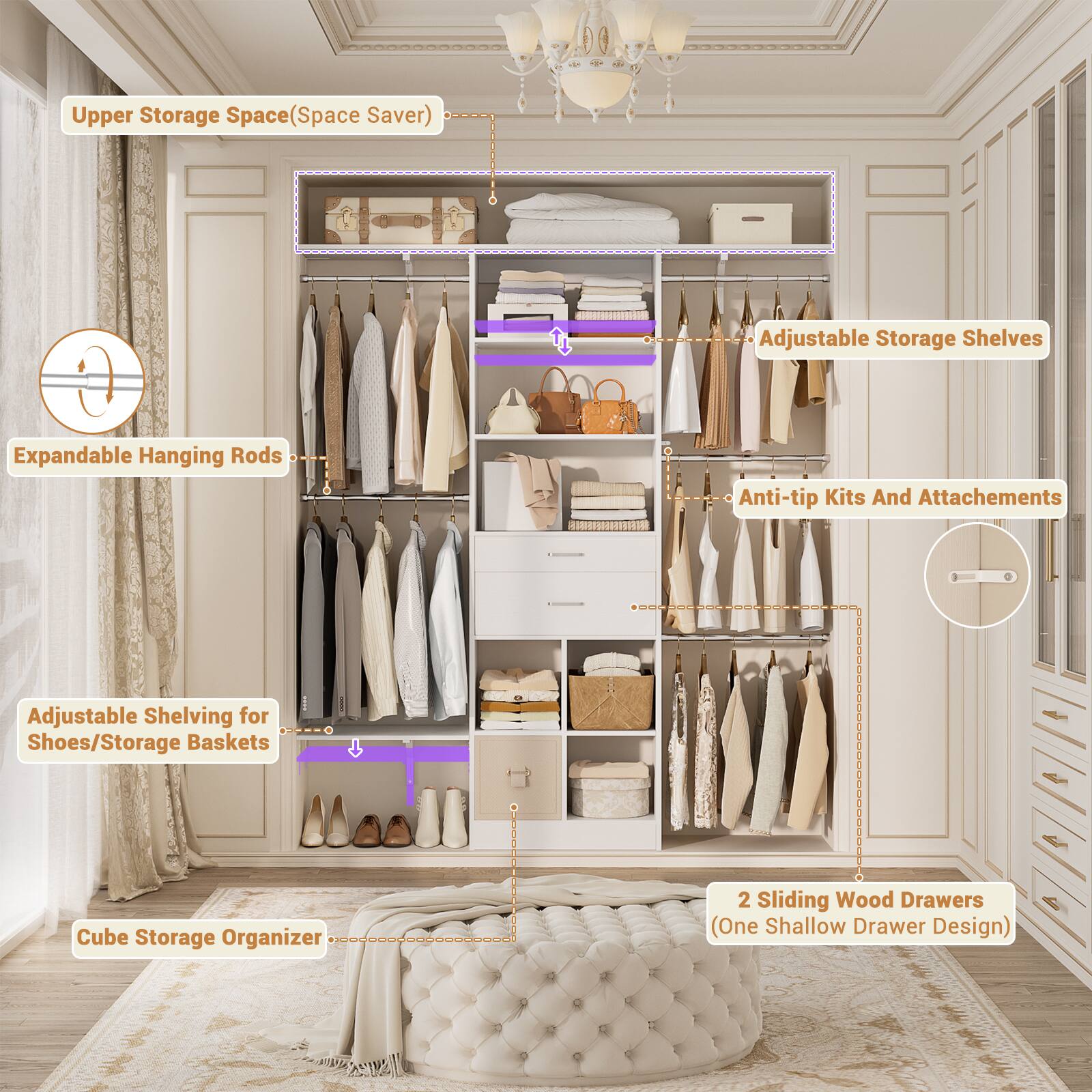 Upper Storage Space (Space Saver)  
Adjustable Storage Shelves  
Expandable Hanging Rods  
Anti-tip Kits And Attachments  
Adjustable Shelving for Shoes/Storage Baskets  
Cube Storage Organizer  
2 Sliding Wood Drawers (One Shallow Drawer Design)