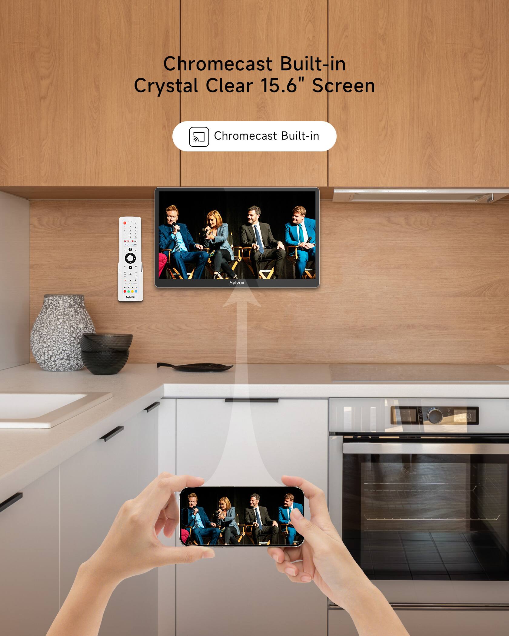 Chromecast Built-in Crystal Clear 15.6" Screen  
Chromecast Built-in