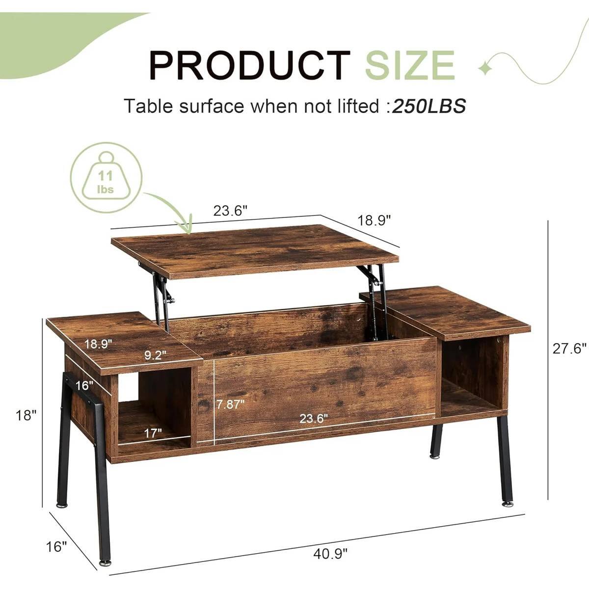 PRODUCT SIZE  
Table surface when not lifted: 250LBS  
11 lbs  
23.6" x 18.9" x 18.9" x 9.2" x 27.6" x 18" x 16" x 17" x 7.87" x 23.6" x 16" x 40.9"