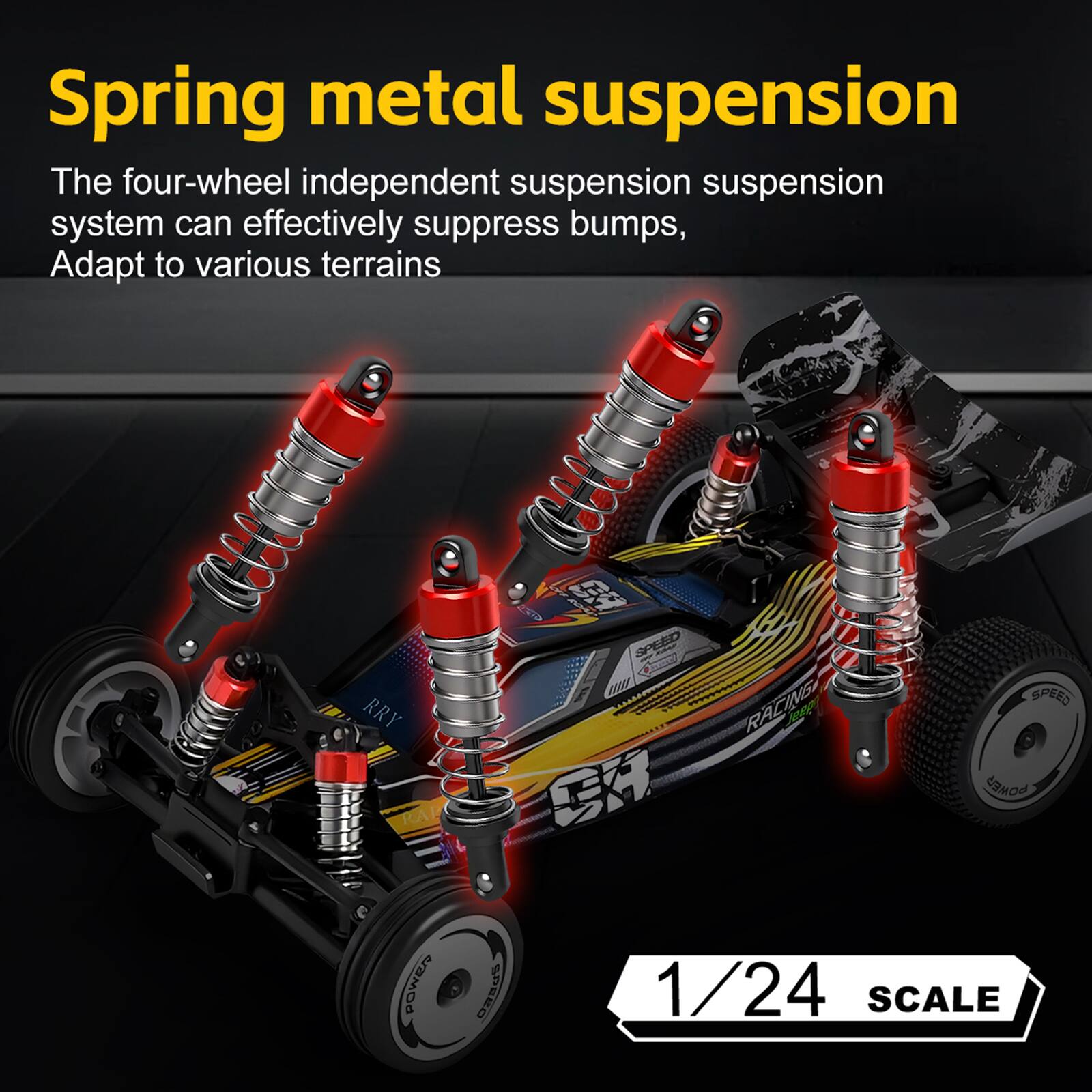 Spring metal suspension  
The four-wheel independent suspension system can effectively suppress bumps, adapt to various terrains.  
1/24 SCALE