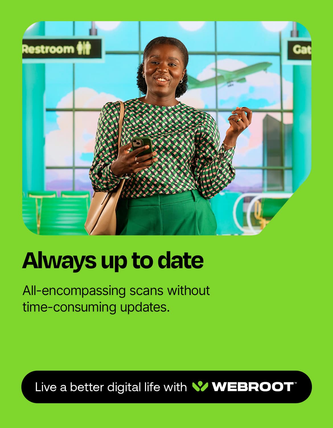 Always up to date All-encompassing scans without time-consuming updates Live a better digital life with WEBROOT Restroom