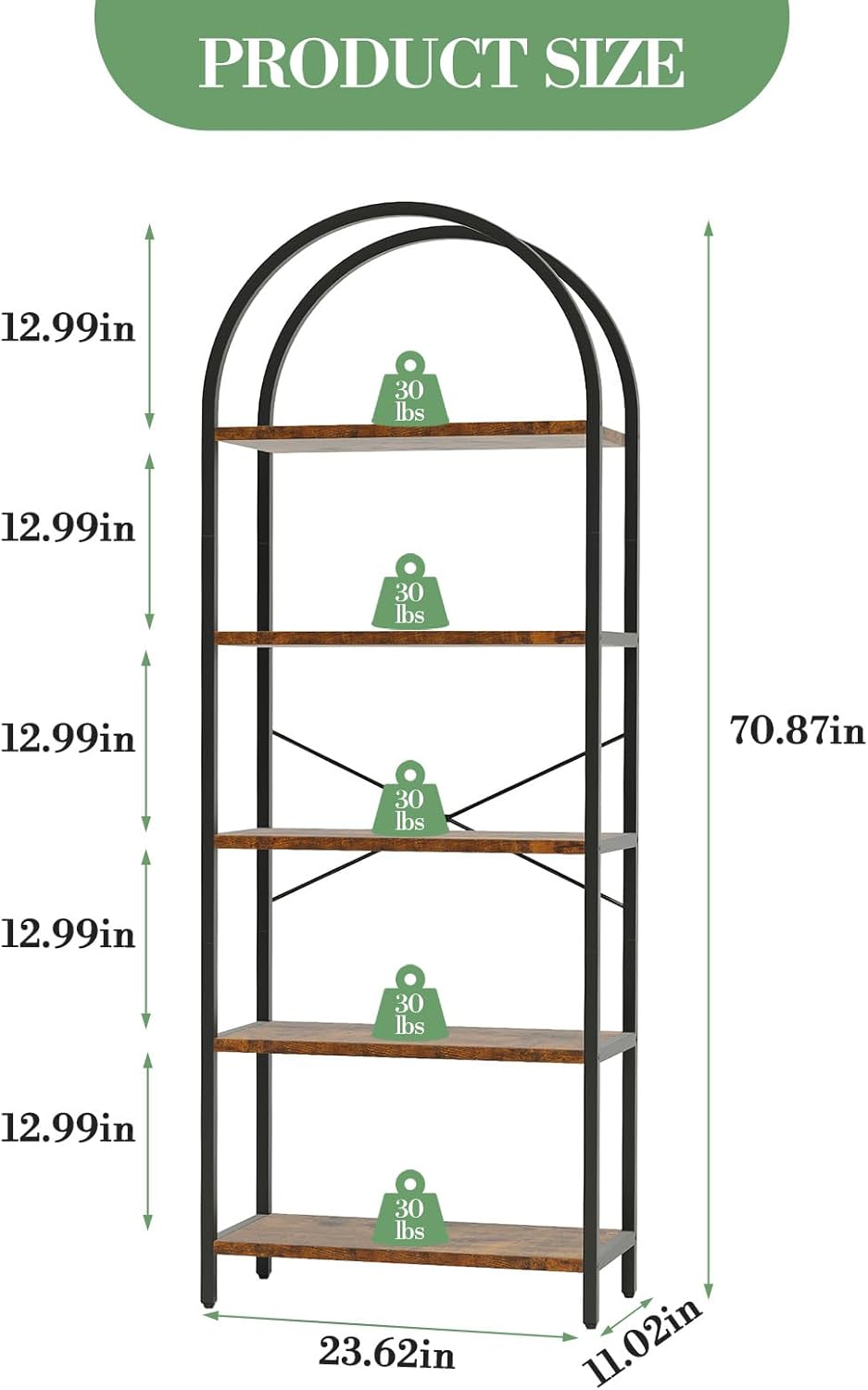 PRODUCT SIZE  
12.99in  
12.99in  
12.99in  
12.99in  
12.99in  
70.87in  
23.62in  
11.02in  
30 lbs  
30 lbs  
30 lbs  
30 lbs  
30 lbs