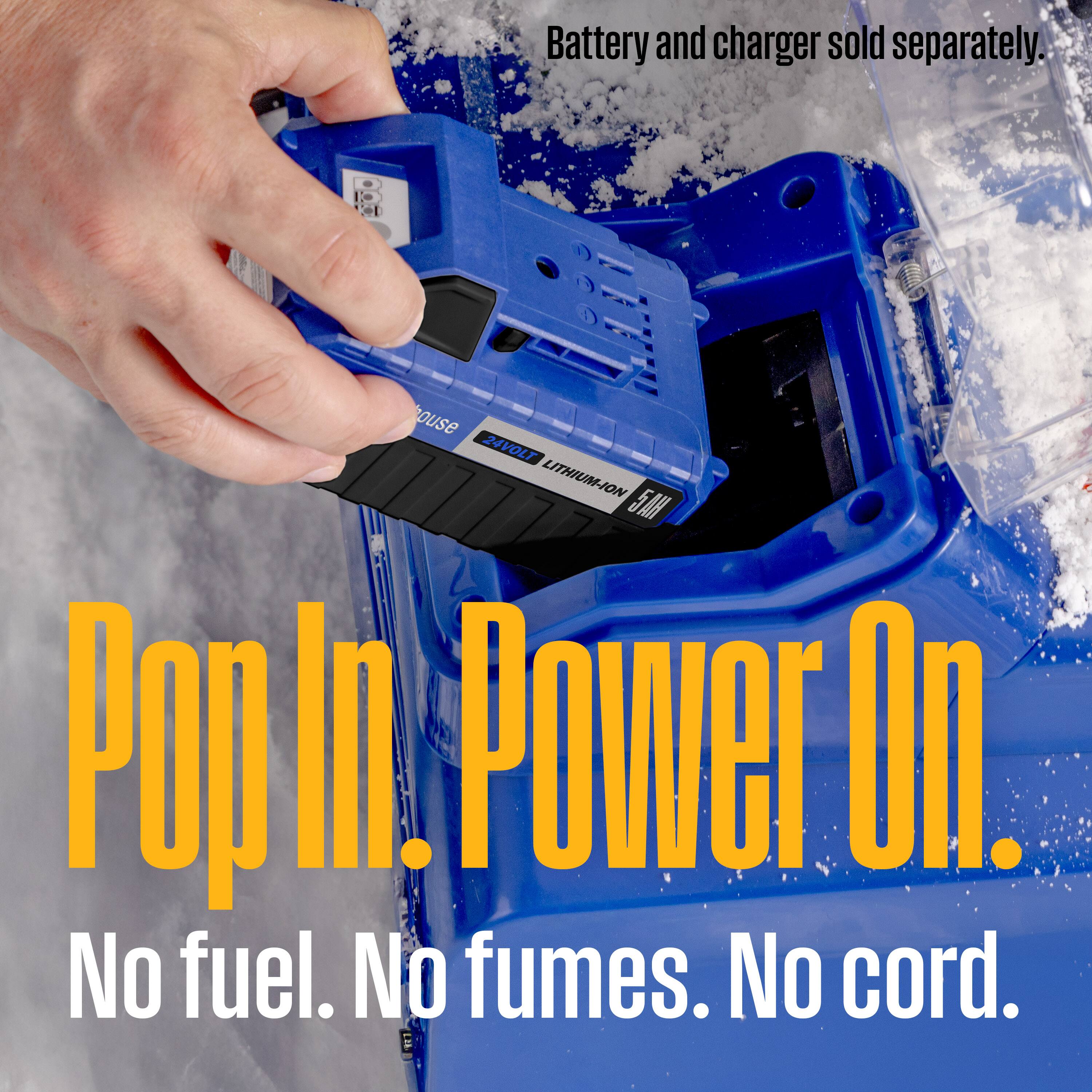 Battery and charger sold separately.  
24VOLT LITHIUM-ION  
Pop In. Power On.  
No fuel. No fumes. No cord.