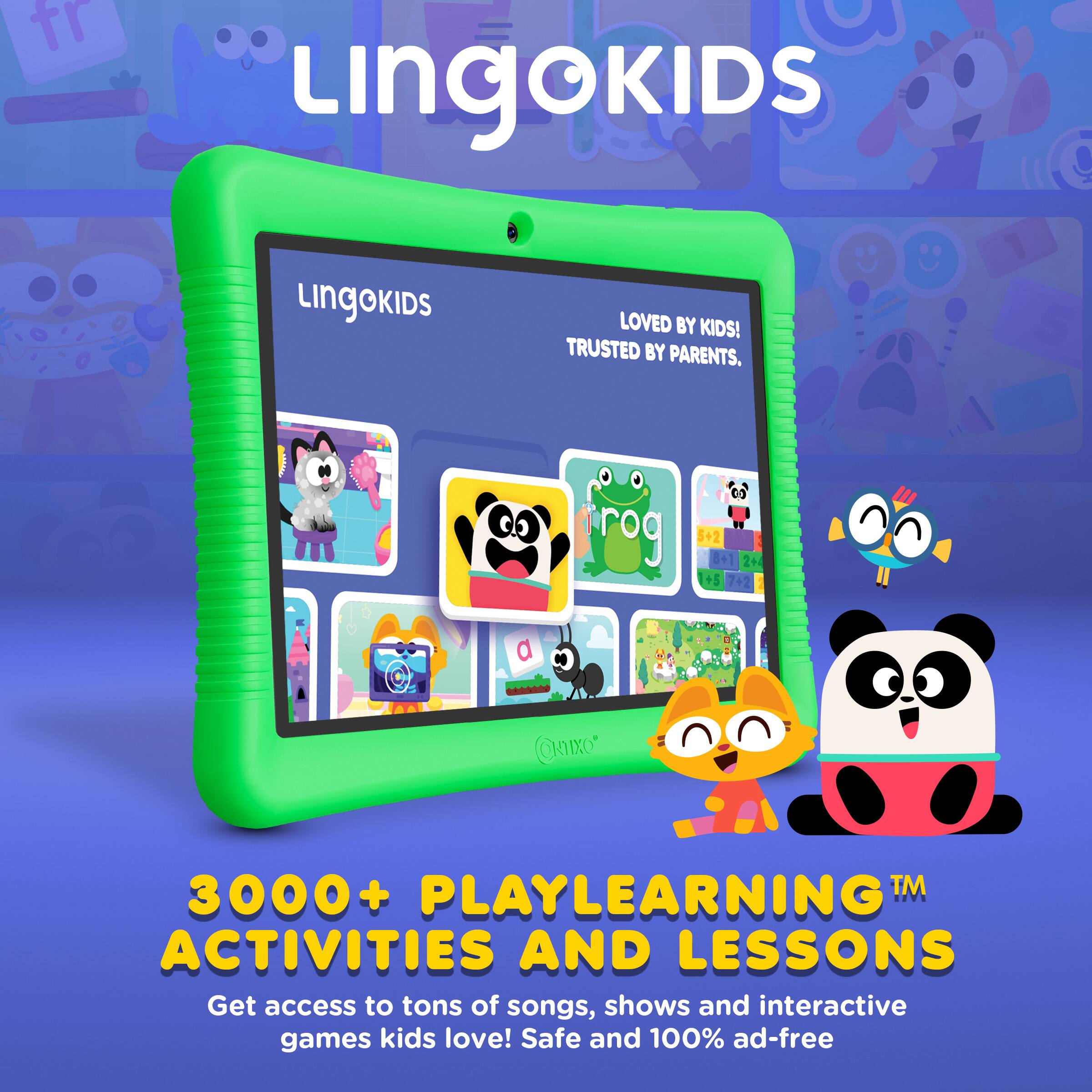 LINGOKIDS  
LOVED BY KIDS! TRUSTED BY PARENTS.  

frog 5+2 8+1 2+ +5 7+2 CKXO  

3000+ PLAYLEARNING™ ACTIVITIES AND LESSONS  

Get access to tons of songs, shows and interactive games kids love! Safe and 100% ad-free