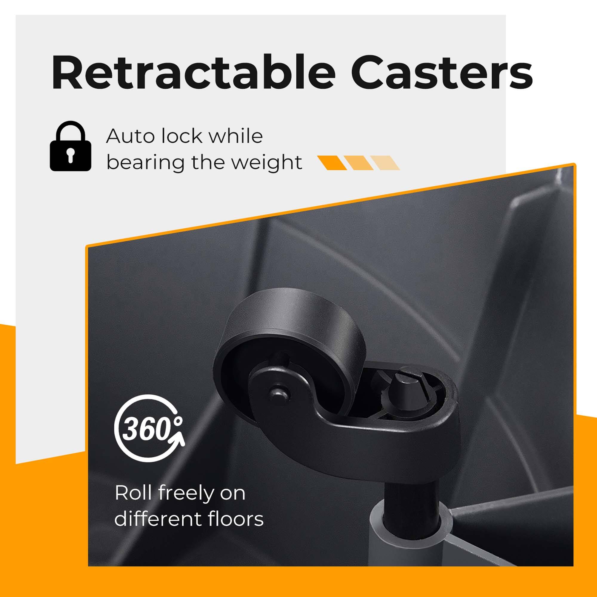 Retractable Casters  
Auto lock while bearing the weight  
360° Roll freely on different floors