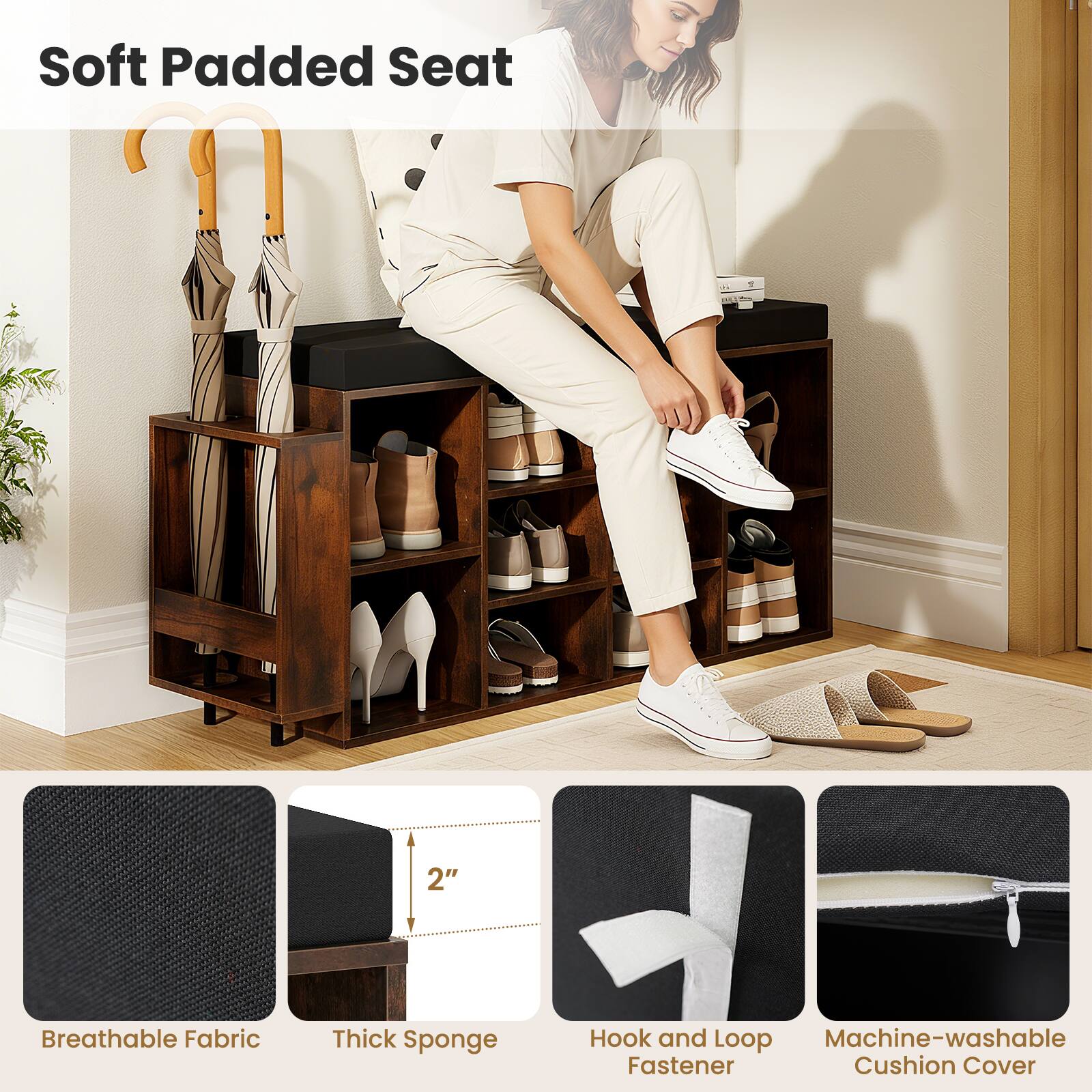 Soft Padded Seat

- Breathable Fabric
- Thick Sponge (2")
- Hook and Loop Fastener
- Machine-washable Cushion Cover