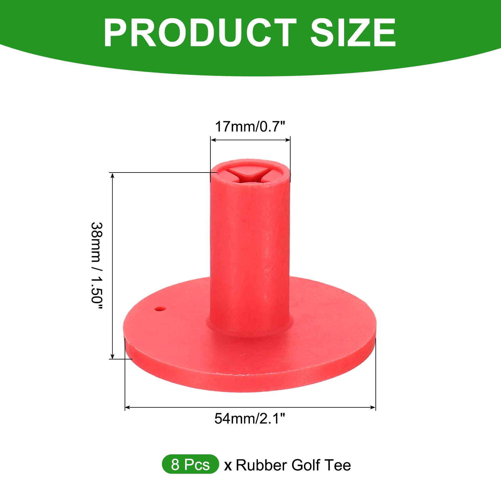 PRODUCT SIZE

17mm/0.7"  
38mm / 1.50"  
54mm/2.1"  

8 Pcs x Rubber Golf Tee