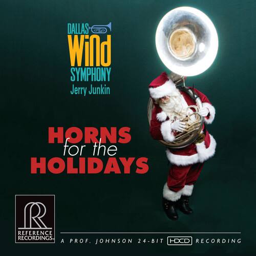 DALLAS Wind SYMPHONY  
Jerry Junkin  

HORNS for the HOLIDAYS  

REFERENCE RECORDINGS  
A PROF. JOHNSON 24-BIT HDCD RECORDING
