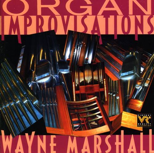 ORGAN IMPROVISATIONS  
VIRTUAL VR REALITY  
WAYNE MARSHALL
