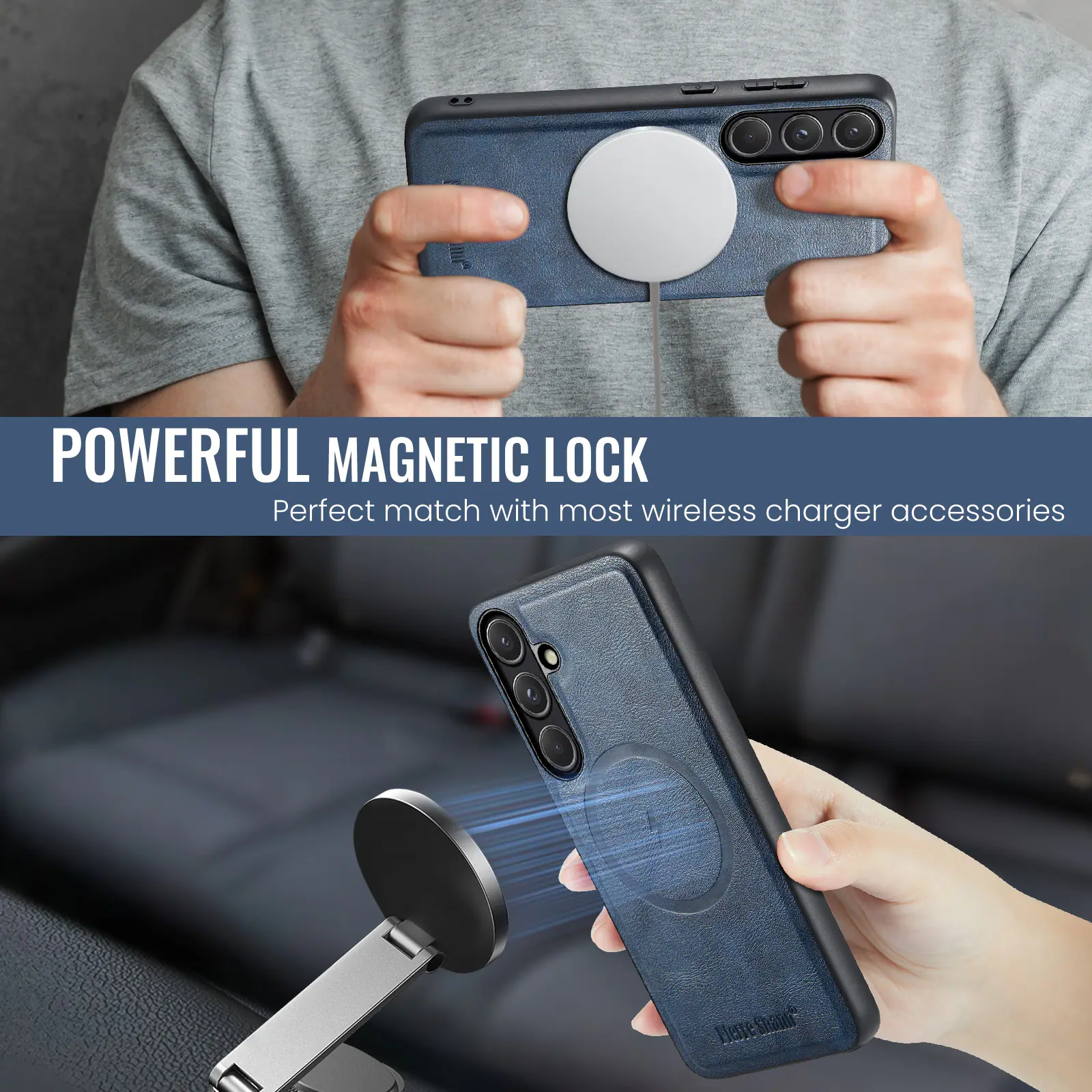 POWERFUL MAGNETIC LOCK  
Perfect match with most wireless charger accessories