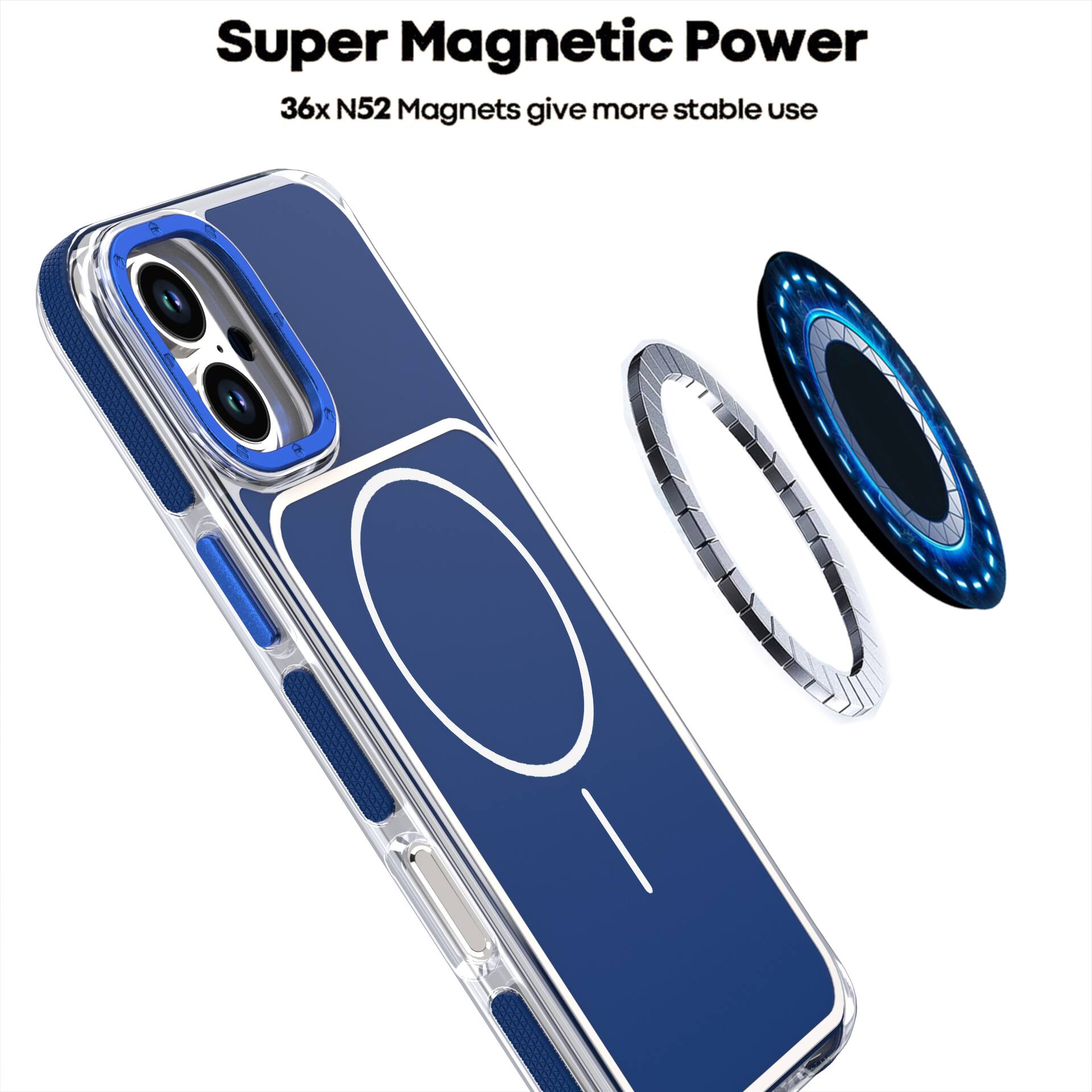 Super Magnetic Power  
36x N52 Magnets give more stable use