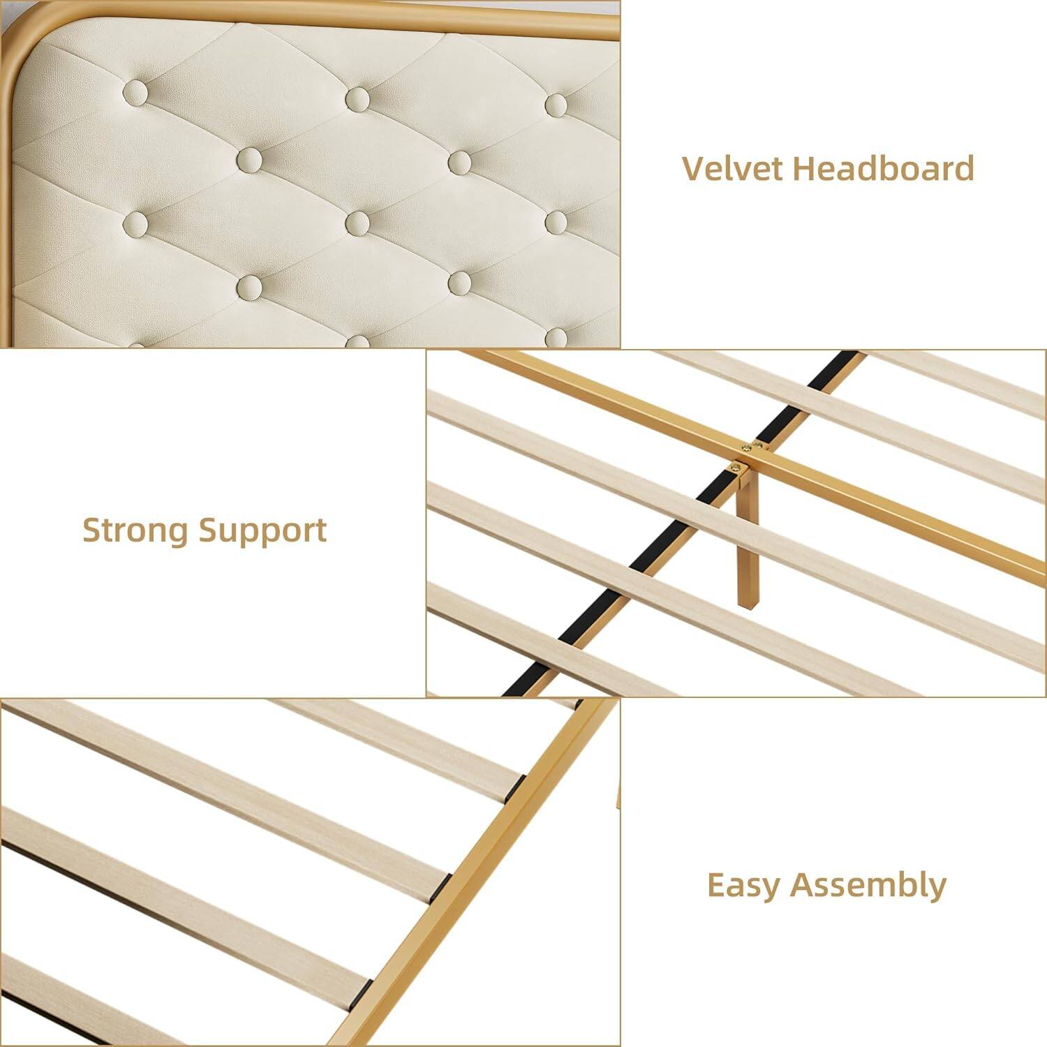 Velvet Headboard  
Strong Support  
Easy Assembly