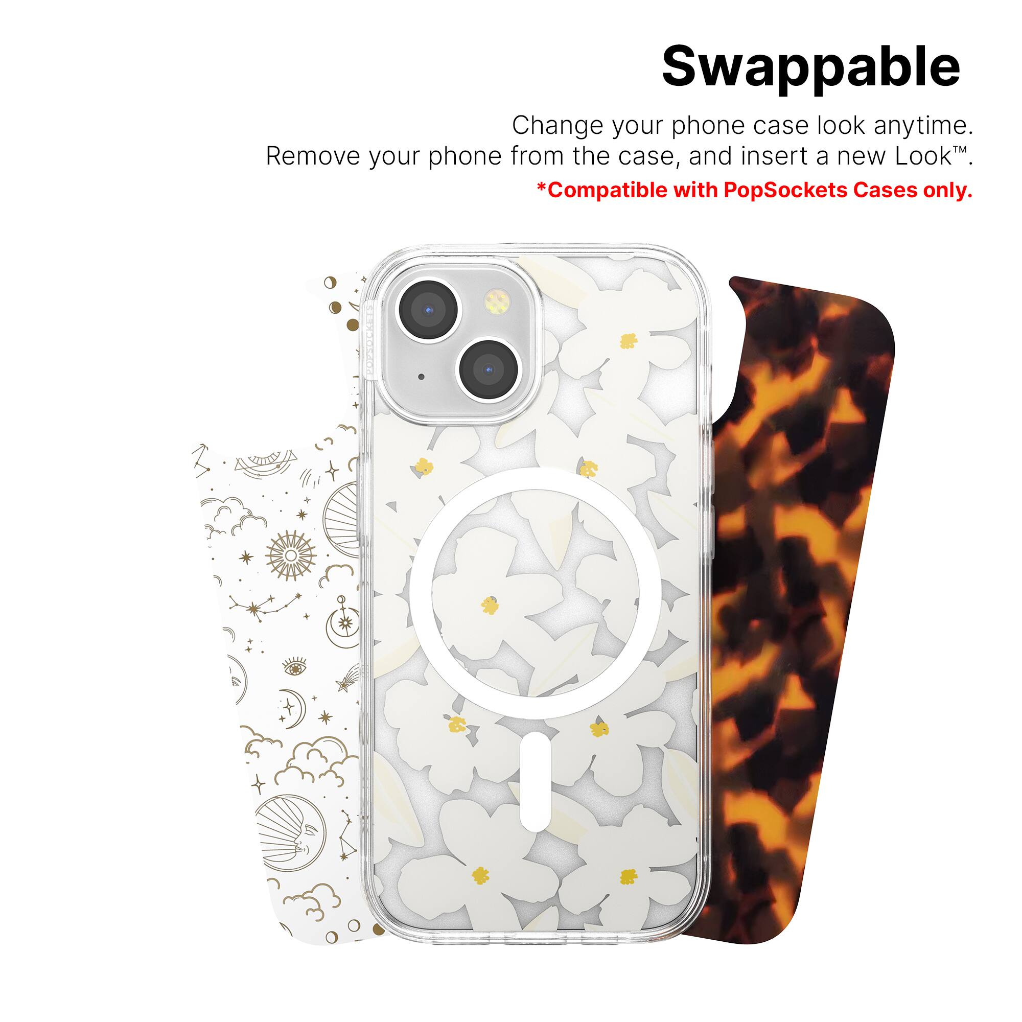 Swappable Change your phone case look anytime. Remove your phone from the case, and insert a new Look. *Compatible with PopSockets Cases only.