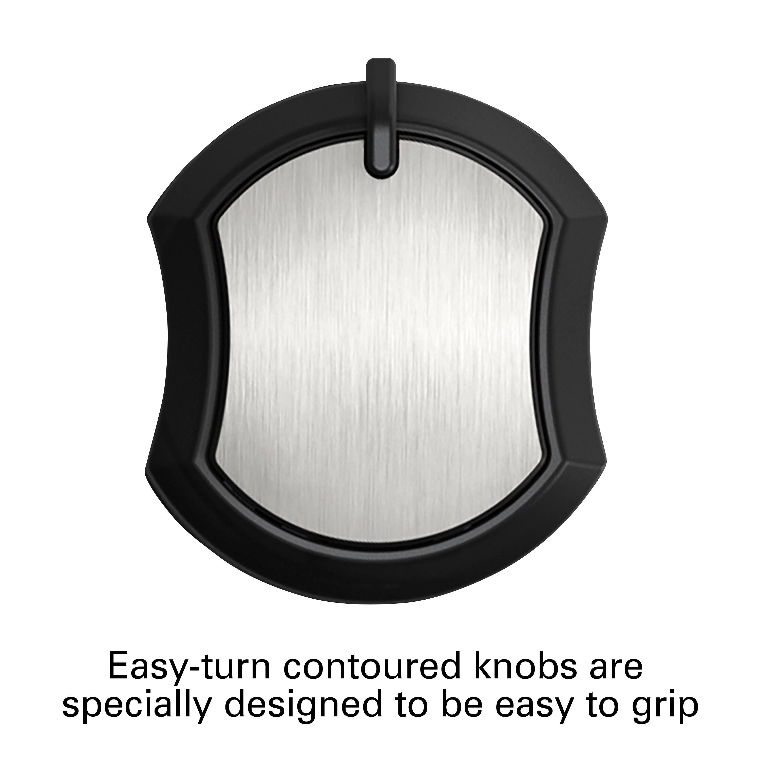 Easy-turn contoured knobs are specially designed to be easy to grip.