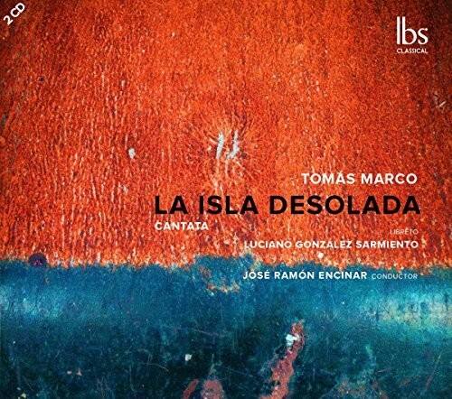 2CD  
lbs  
CLASSICAL  

TOMÁS MARCO  
LA ISLA DESOLADA  
CANTATA  

LIBRETO  
LUCIANO GONZÁLEZ SARMIENTO  

JOSÉ RAMÓN ENCINAR  
CONDUCTOR