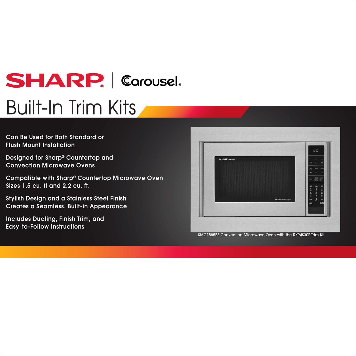 The text on the image reads: "SHARP. Carousel. Built-In Trim Kits Can Be Used for Both Standard or Flush Mount Installation Designed for Sharp Countertop and Convection Microwave Ovens - - E - a - - - Compatible with Sharp Countertop Microwave Oven Sizes 1.5 cu. ft and 2.2 cu. ft. Stylish Design and a Stainless Steel Finish Creates a Seamless, Built-in Appearance I . . - d Includes Ducting, Finish Trim, and Easy-to-Follow Instructions SMC158585 Convection Microwave Oven with the RK94530F Trim Kt."