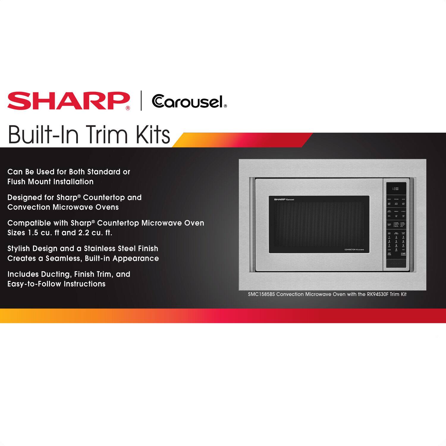 The text on the image reads: "SHARP. Carousel. Built-In Trim Kits Can Be Used for Both Standard or Flush Mount Installation Designed for Sharp Countertop and Convection Microwave Ovens - - E - a - - - Compatible with Sharp Countertop Microwave Oven Sizes 1.5 cu. ft and 2.2 cu. ft. Stylish Design and a Stainless Steel Finish Creates a Seamless, Built-in Appearance I  . . - d Includes Ducting, Finish Trim, and Easy-to-Follow Instructions SMC158585 Convection Microwave Oven with the RK94530F Trim Kt."