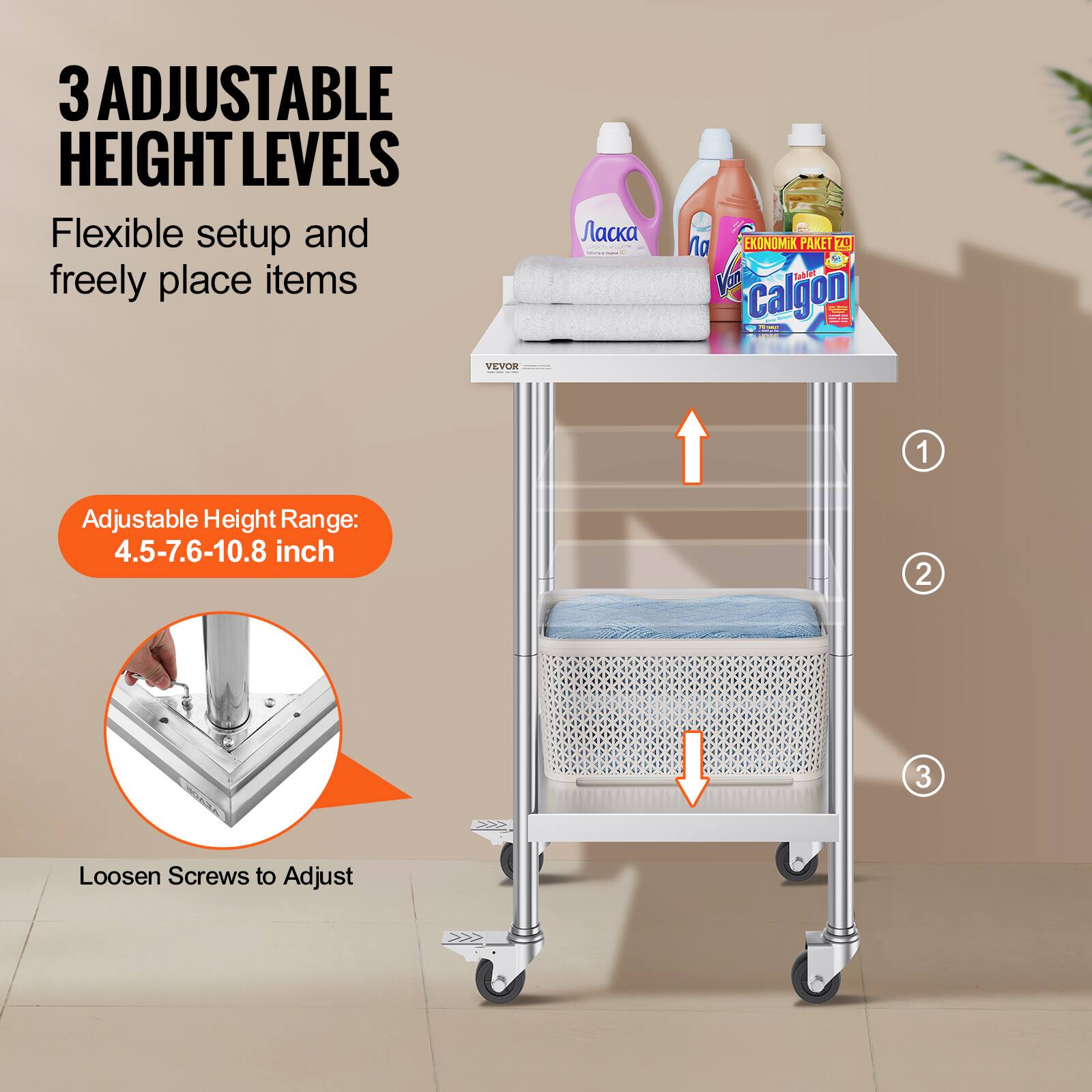 3 Adjustable Height Levels  
Flexible setup and freely place items  

Adjustable Height Range:  
4.5-7.6-10.8 inch  

Loosen Screws to Adjust  

1  
2  
3