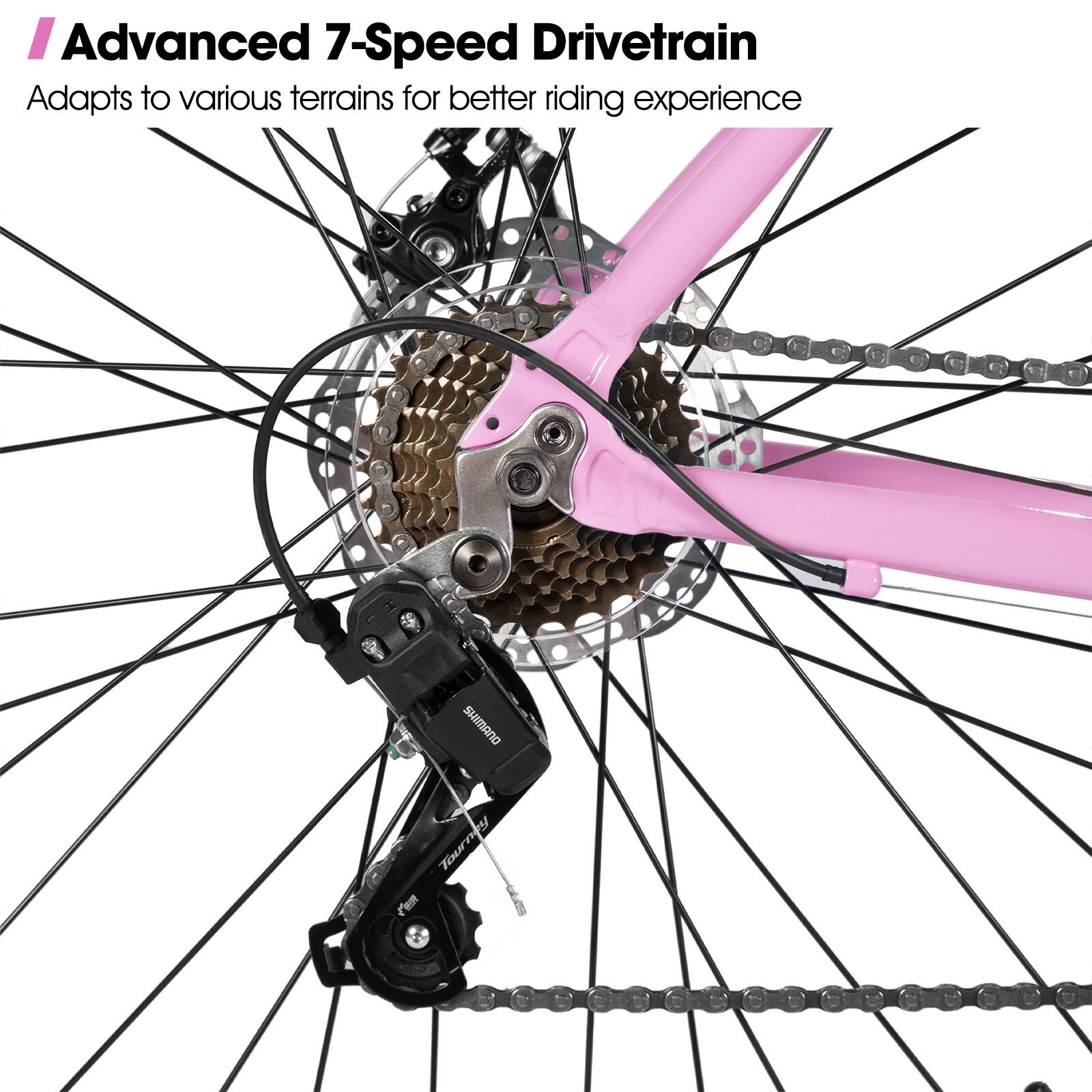 Advanced 7-Speed Drivetrain
Adapts to various terrains for better riding experience
SHIMANO y Tourny