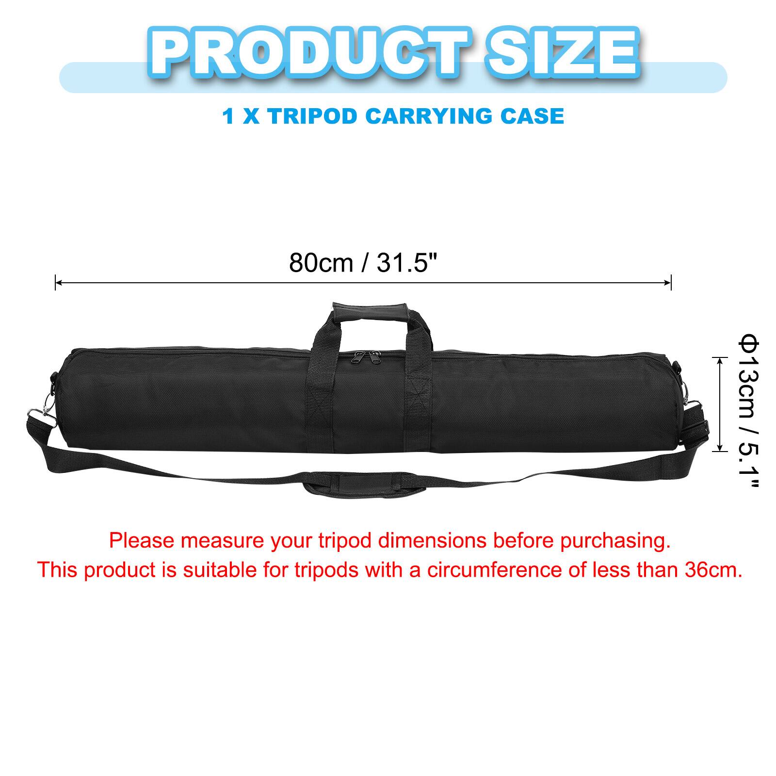 PRODUCT SIZE  
1 X TRIPOD CARRYING CASE  
80cm / 31.5" / 13cm / 5.1"  

Please measure your tripod dimensions before purchasing.  
This product is suitable for tripods with a circumference of less than 36cm.