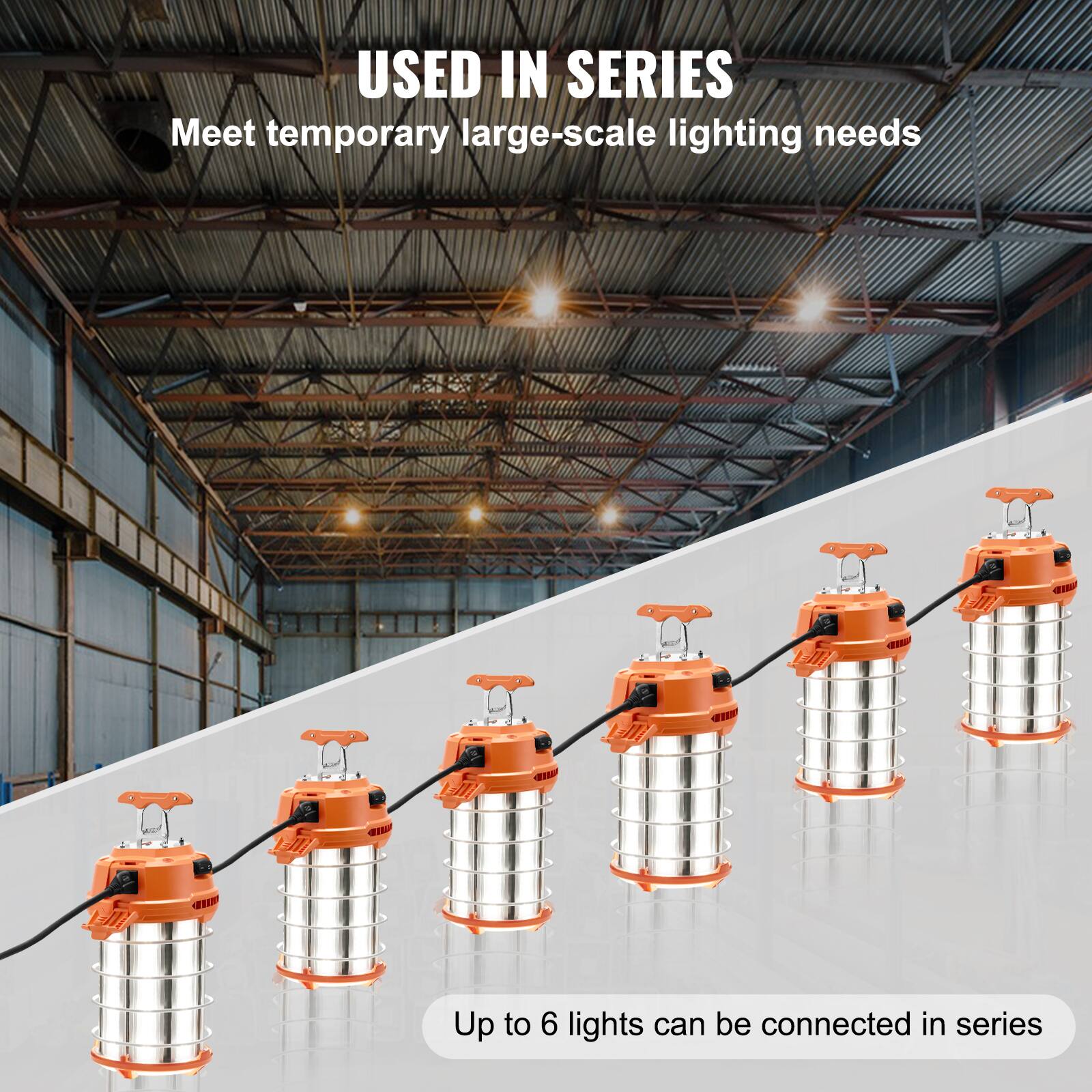 USED IN SERIES  
Meet temporary large-scale lighting needs  

Up to 6 lights can be connected in series