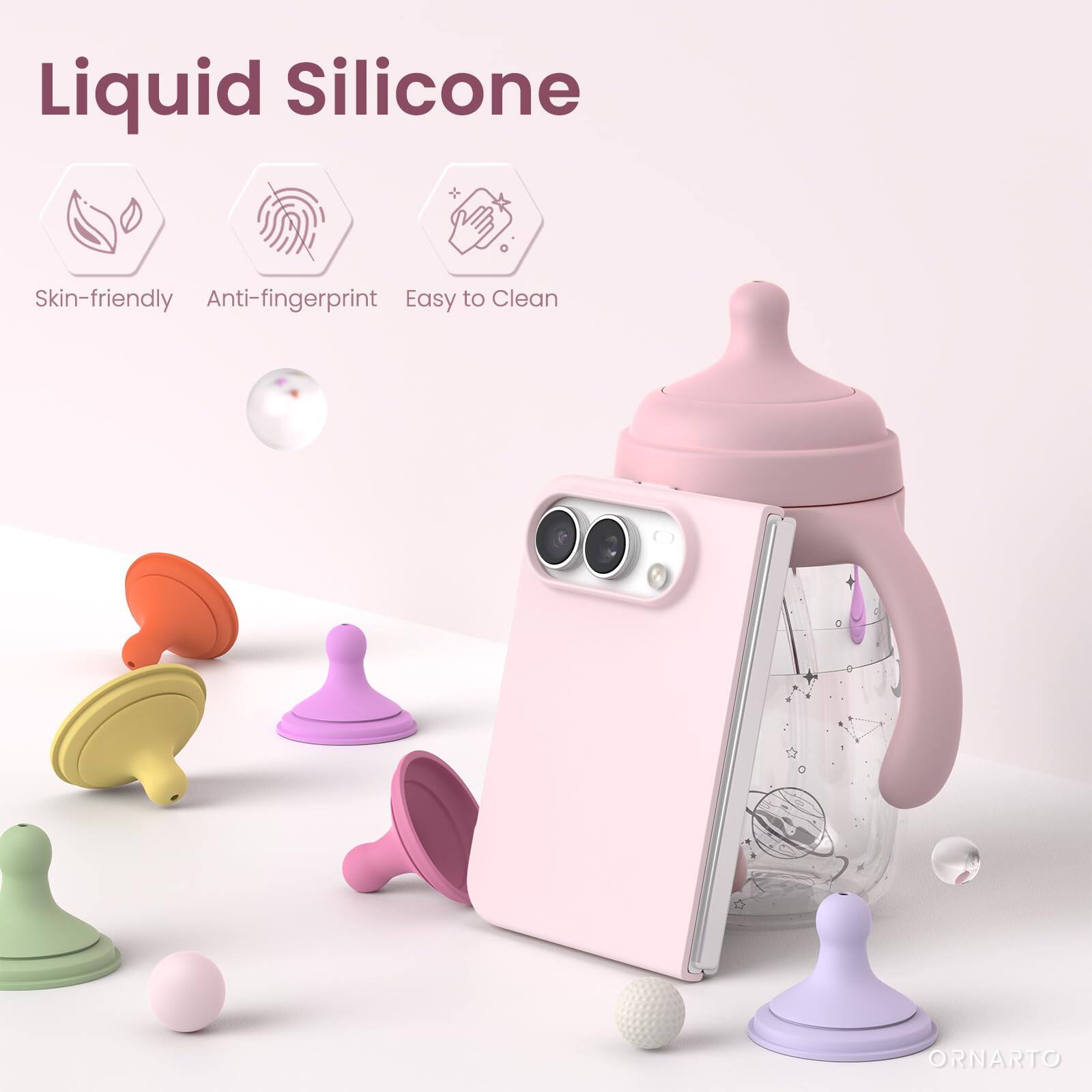 Liquid Silicone  
Skin-friendly Anti-fingerprint Easy to Clean  
ORNARTO