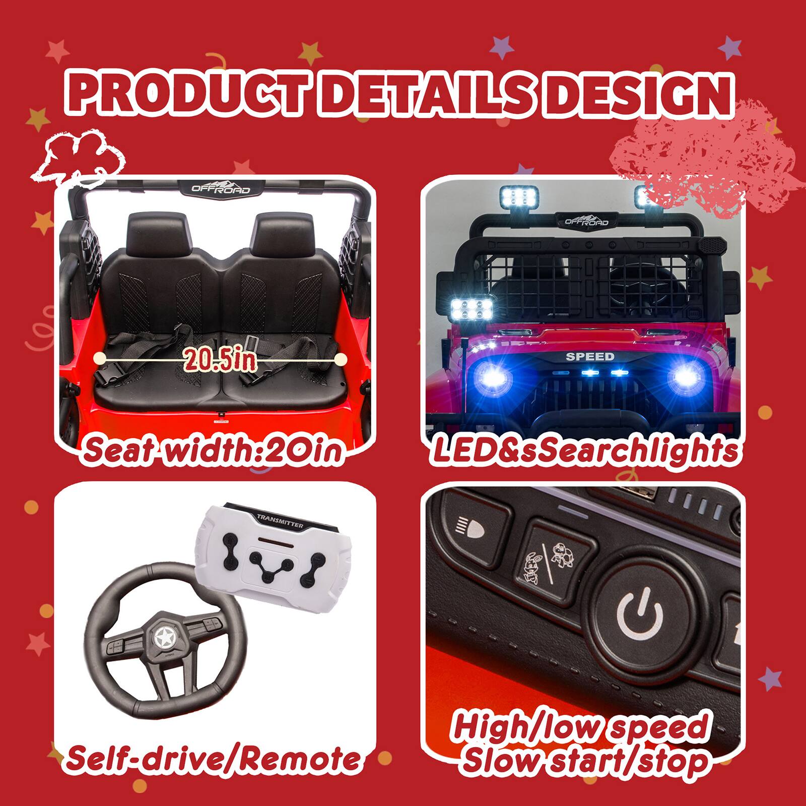PRODUCT DETAILS DESIGN

- Seat width: 20.5in
- Seat width: 20in
- LED & Searchlights
- Self-drive/Remote
- High/low speed
- Slow start/stop