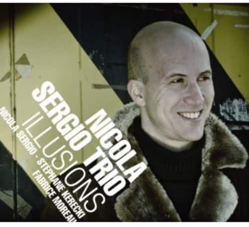 Nicola Sergio Trio - Illusions  - COMPACT DISCS