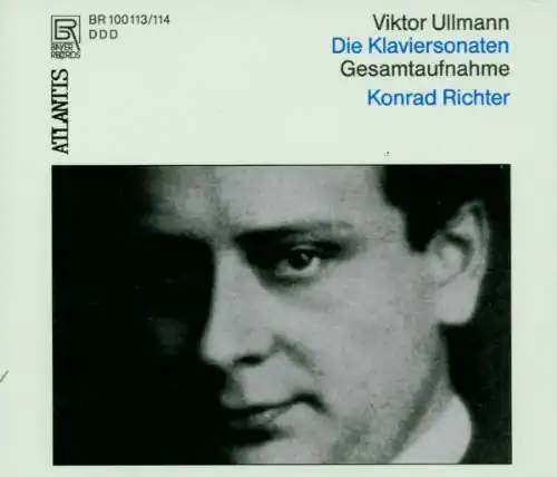 BR 100113/114  
DDD  
ATLANTIS  

Viktor Ullmann  
Die Klavierwerke  
Gesamtaufnahme  
Konrad Richter